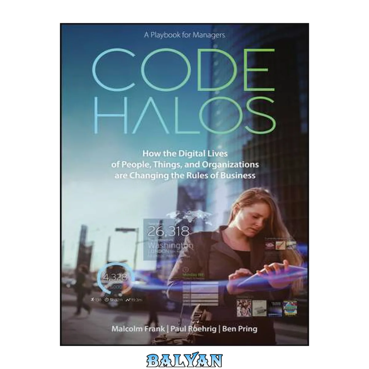 جلد کتاب Code Halos: How the Digital Lives of People, Things, and Organizations are Changing the Rules of Business