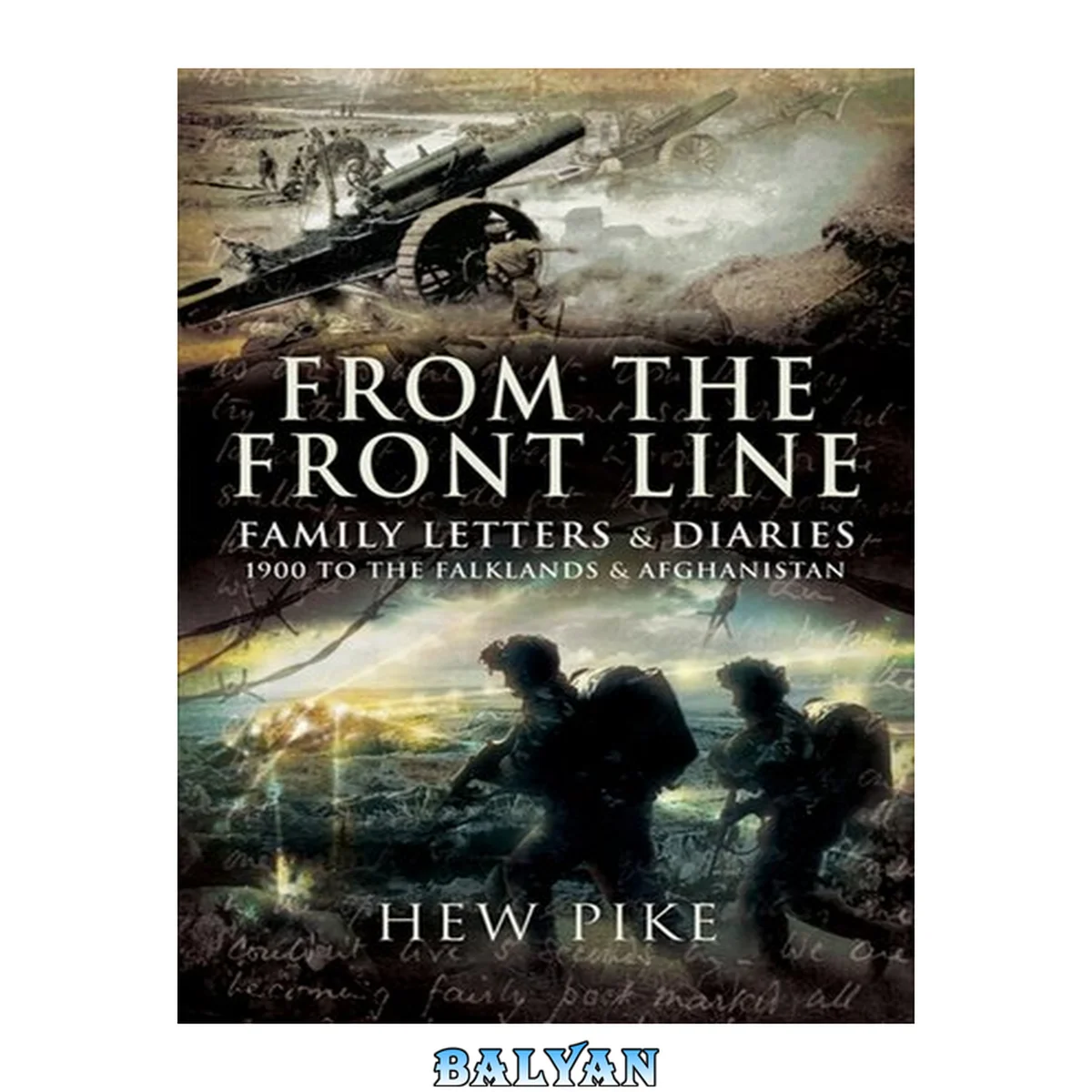 جلد کتاب From the front line : family letters and diaries - 1900 to the Falklands and Afghanistan