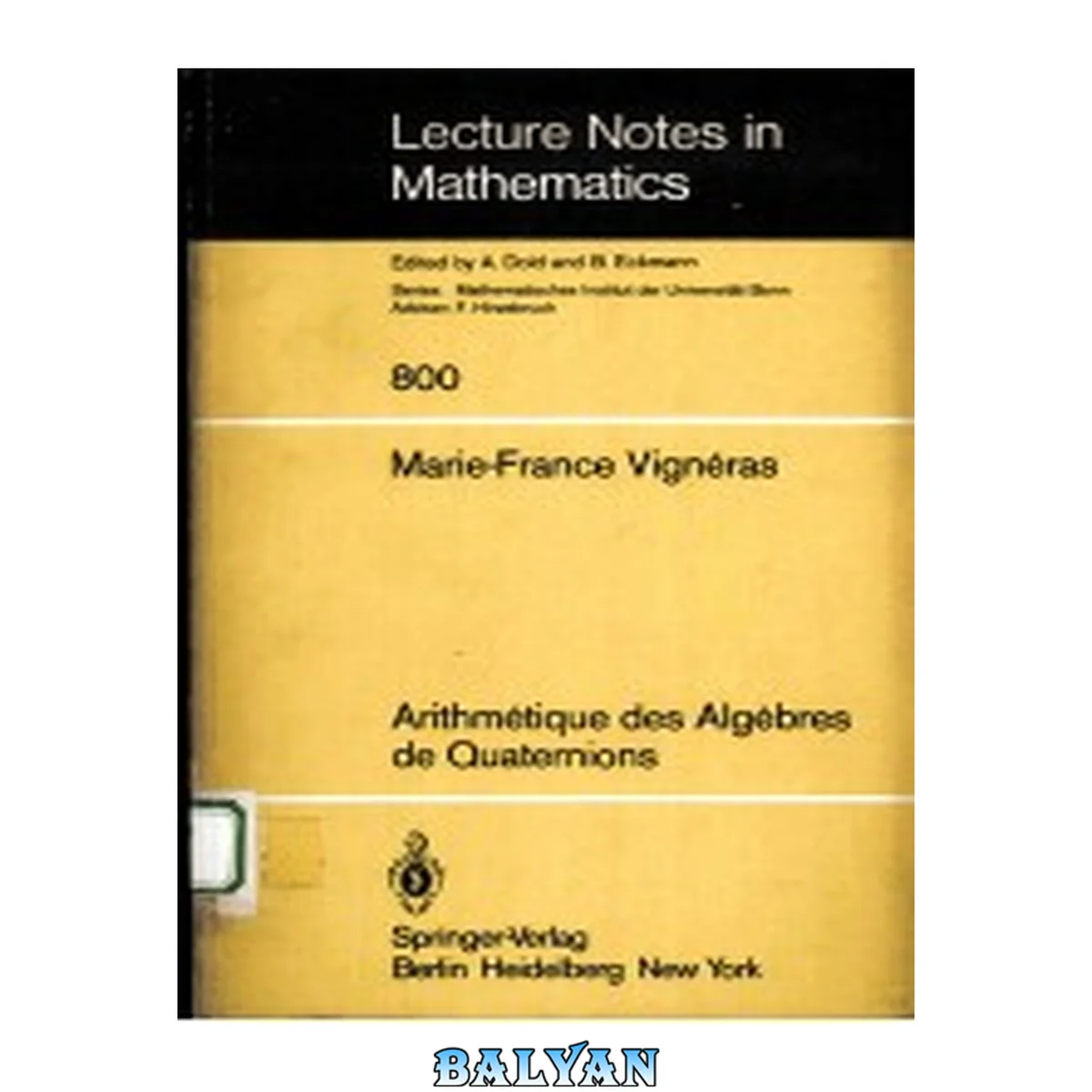 جلد کتاب Arithmetique des algebres de quaternions (Lecture Notes in Mathematics, 800) (French Edition)