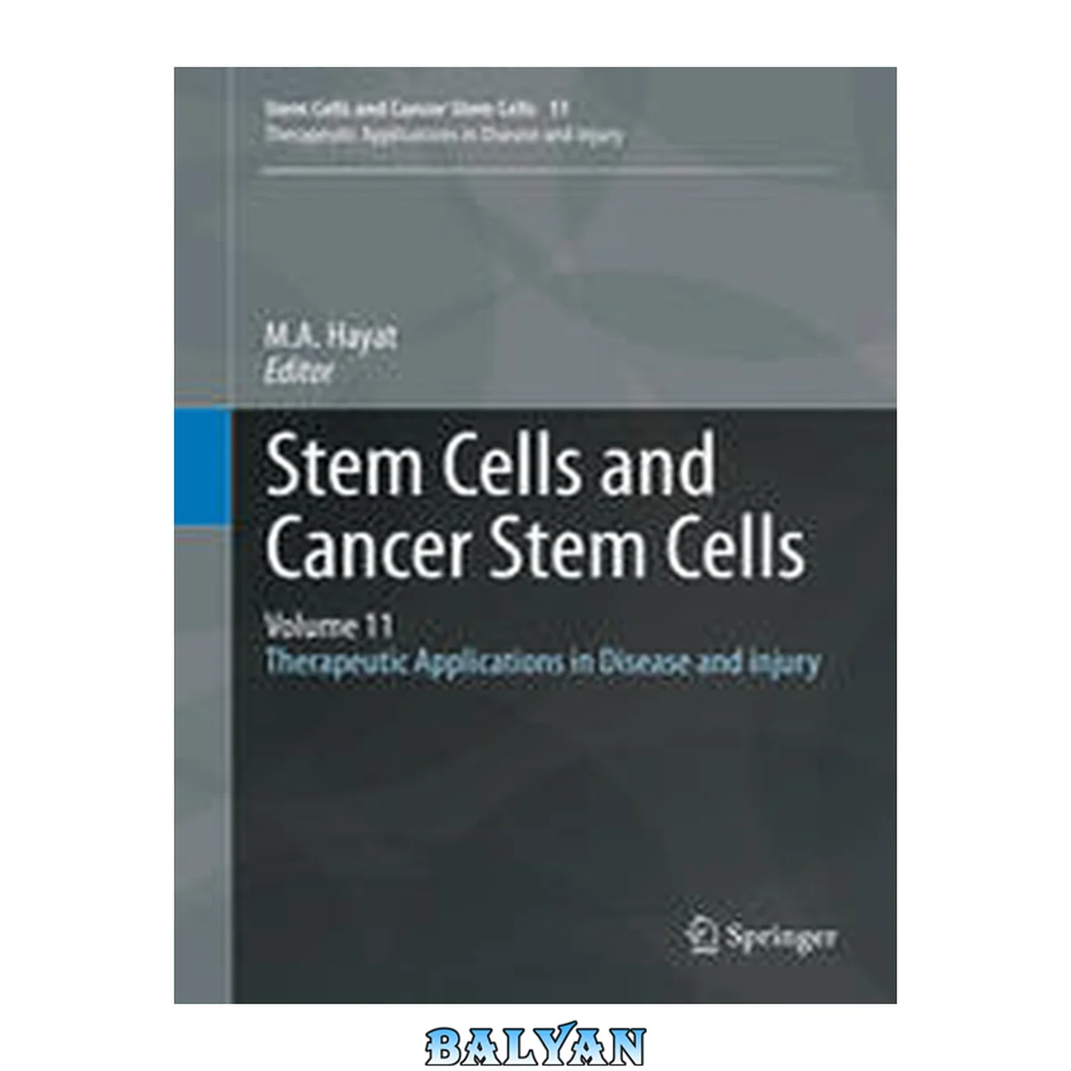 جلد کتاب Stem Cells and Cancer Stem Cells, Volume 11: Therapeutic Applications in Disease and injury (Stem Cells and Cancer Stem Cells, 11)