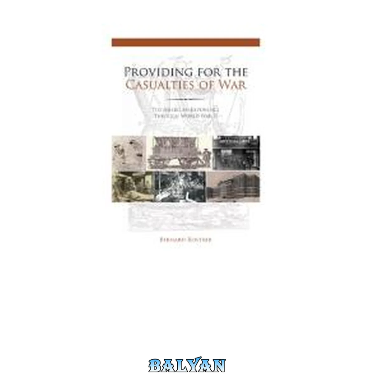 جلد کتاب Providing for the casualities of war: the American experience through World War II