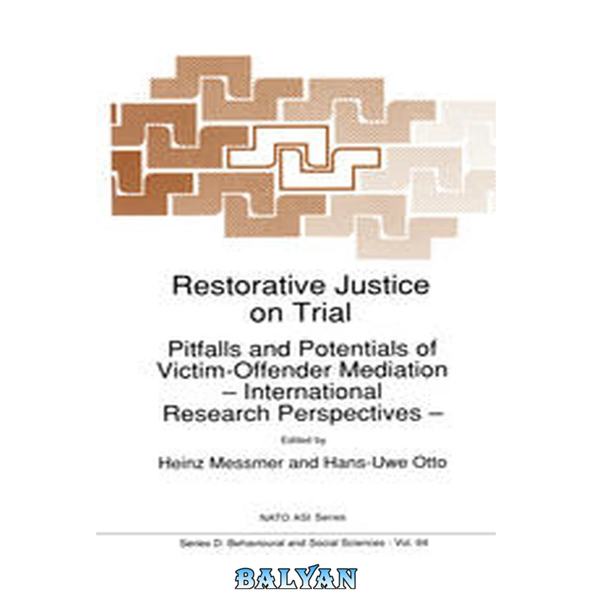 جلد کتاب Restorative Justice on Trial: Pitfalls and Potentials of Victim-Offender Mediation ― International Research Perspectives ― (Nato Science Series D:, 64)