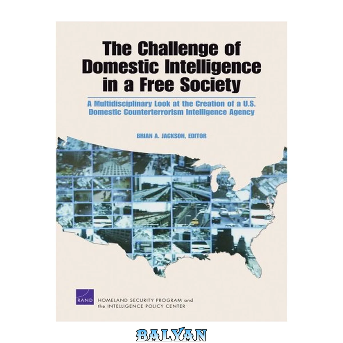 جلد کتاب The Challenge of Domestic Intelligence in a Free Society: A Mulitdisciplinary Look at the Creation of a U.S. Domestic Counterterrorism Intelligence Agency