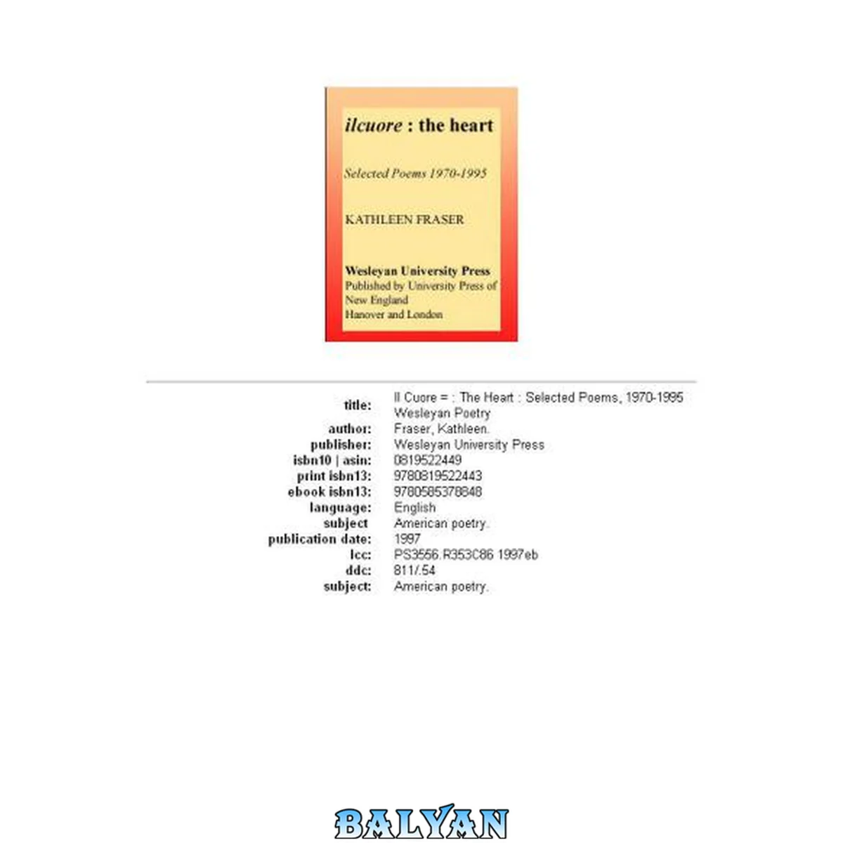 جلد کتاب il cuore – the heart: Selected Poems, 1970-1995 (Wesleyan Poetry Series)