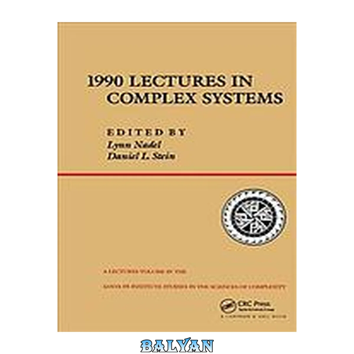 جلد کتاب 1990 Lectures in Complex Systems: The Proceedings of the 1990 Complex Systems Summer School, Santa Fe, New Mexico, June 1990 (Santa Fe Institute Studies in the Sciences of Complexity Lectures)