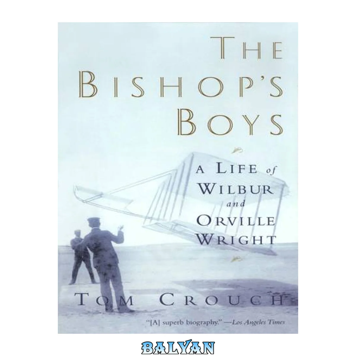 جلد کتاب The Bishop's boys : a life of Wilbur and Orville Wright