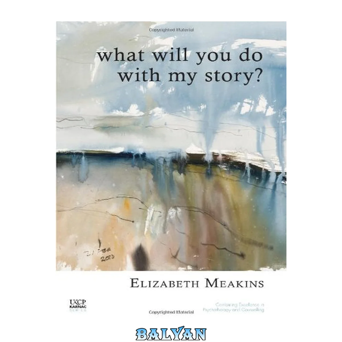 جلد کتاب What Will You Do With My Story? (The United Kingdom Council for Psychotherapy Series)
