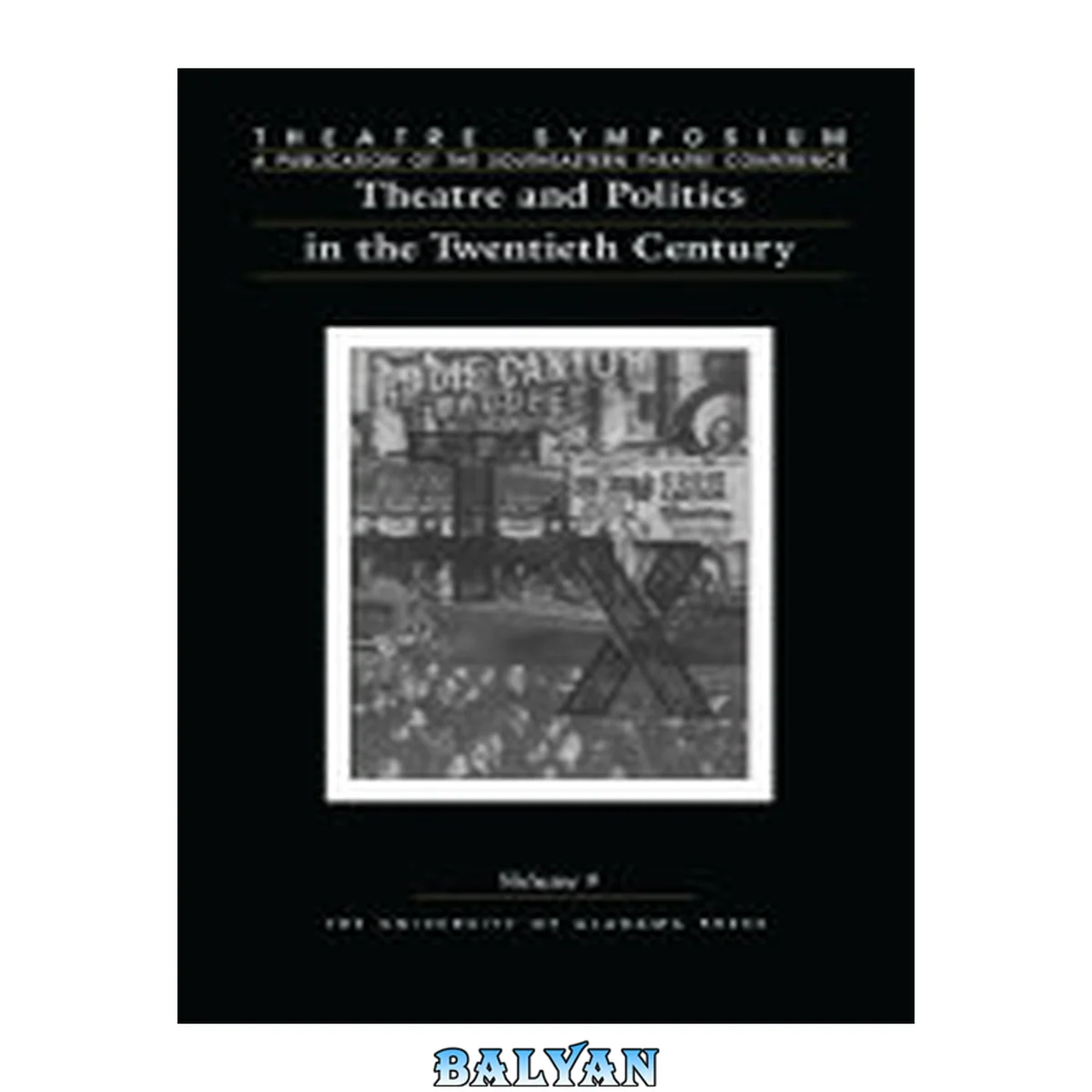 جلد کتاب Theatre Symposium, Vol. 9: Theatre and Politics in the Twentieth Century (Theatre Symposium Series)