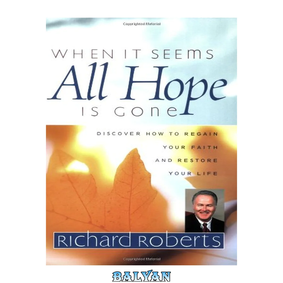 جلد کتاب When it seems all hope is gone : discover how to regain your faith and restore your life
