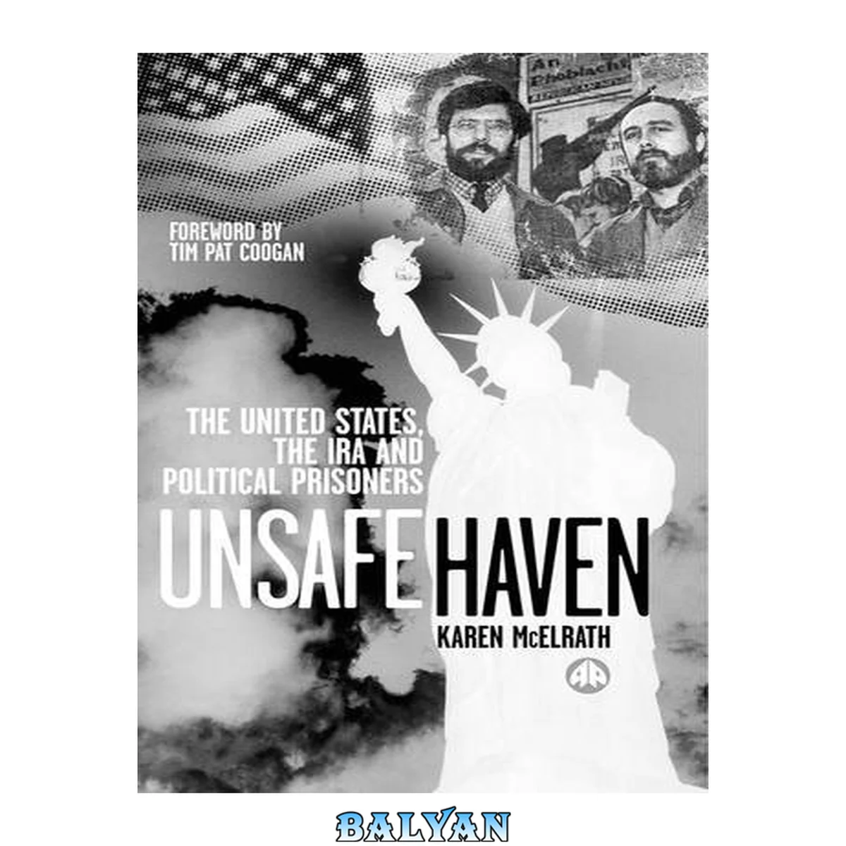 جلد کتاب Unsafe haven : the United States, the IRA, and political prisoners