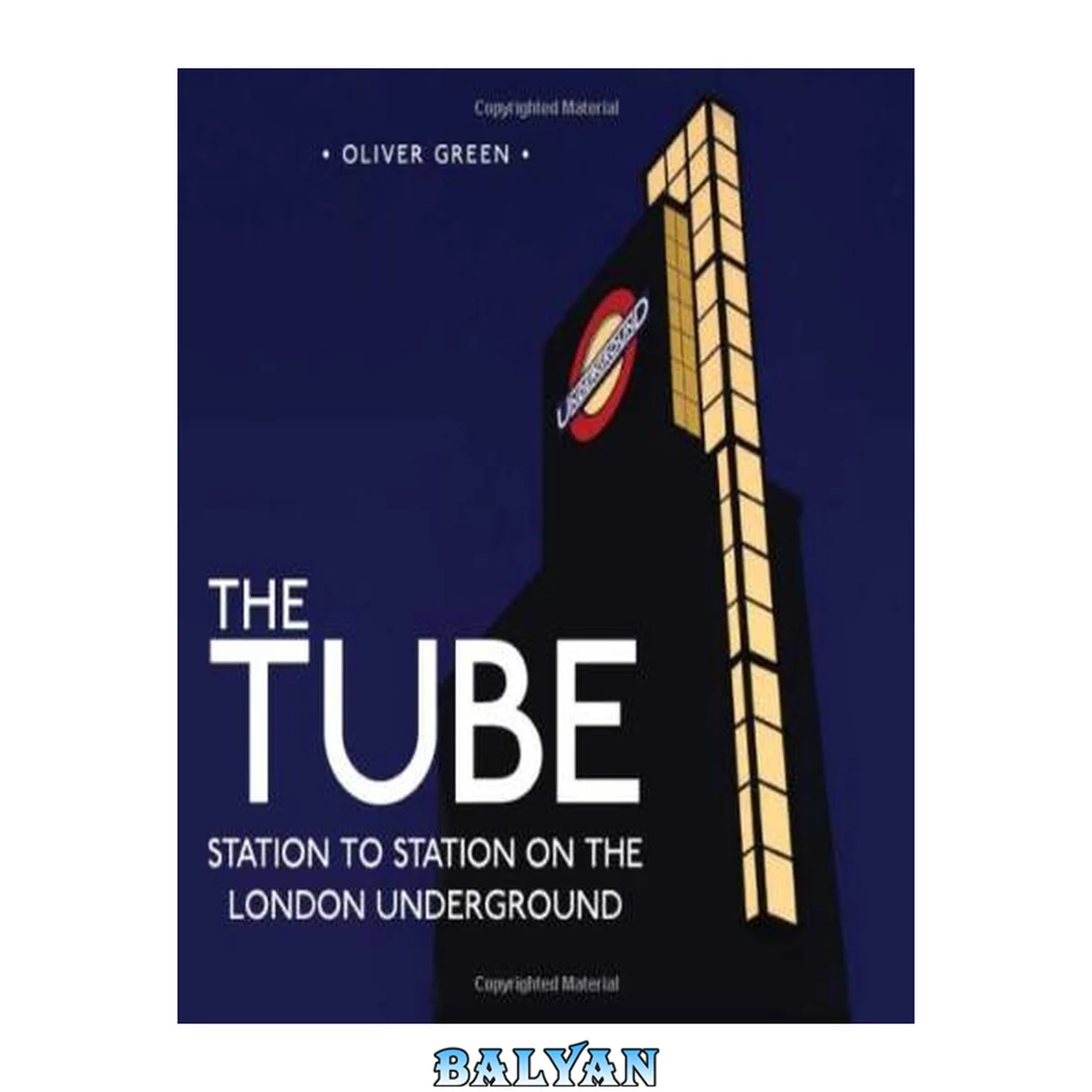 جلد کتاب The Tube: Station to Station on the London Underground (Shire General)