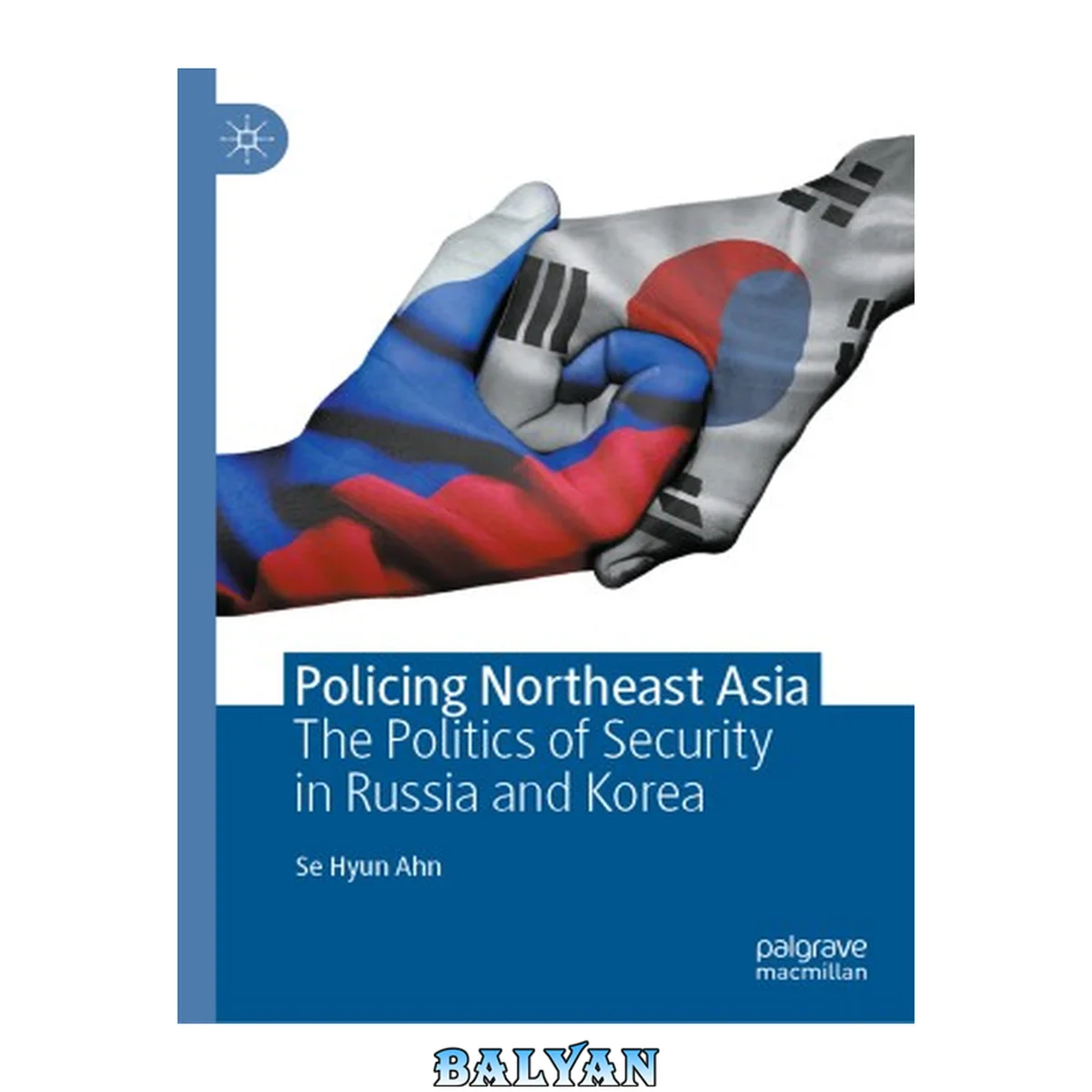جلد کتاب Policing Northeast Asia : The Politics of Security in Russia and Korea