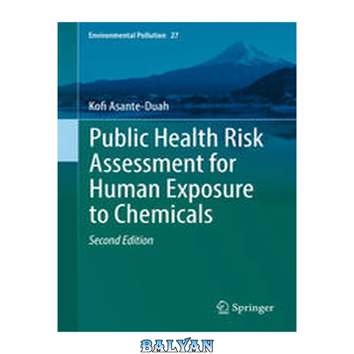 جلد کتاب Public Health Risk Assessment for Human Exposure to Chemicals (Environmental Pollution Book 27)