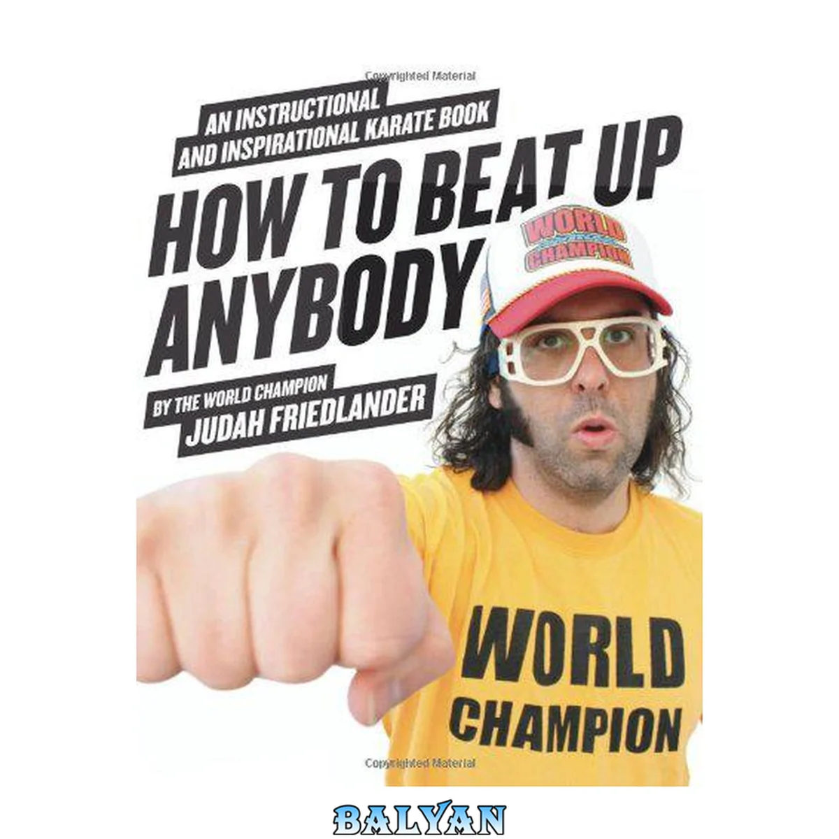 جلد کتاب How to Beat Up Anybody : An Instructional and Inspirational Karate Book by the World Champion