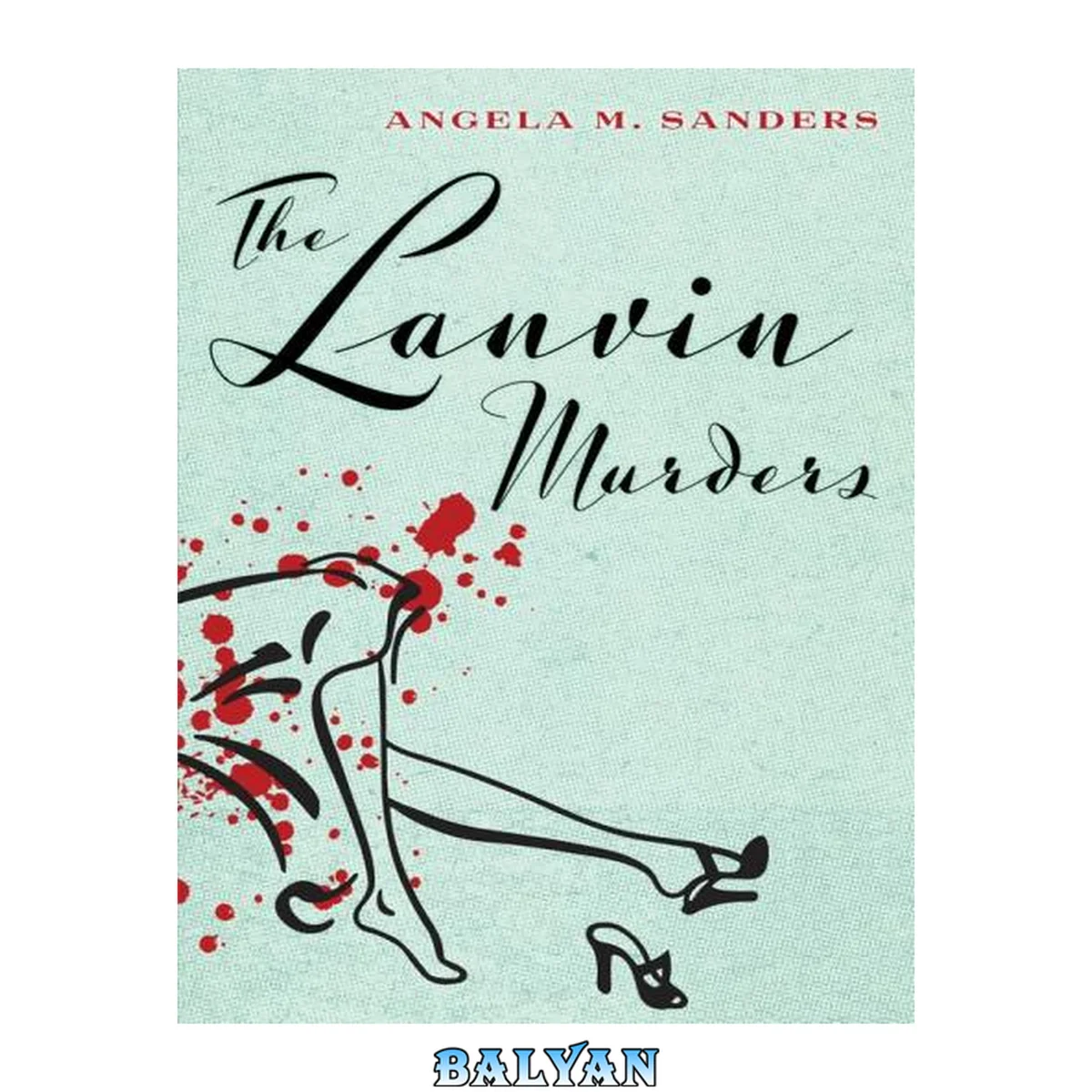 جلد کتاب The lanvin murders Joanna Hayworth Vintage Clothing Mysteries, Book 1
