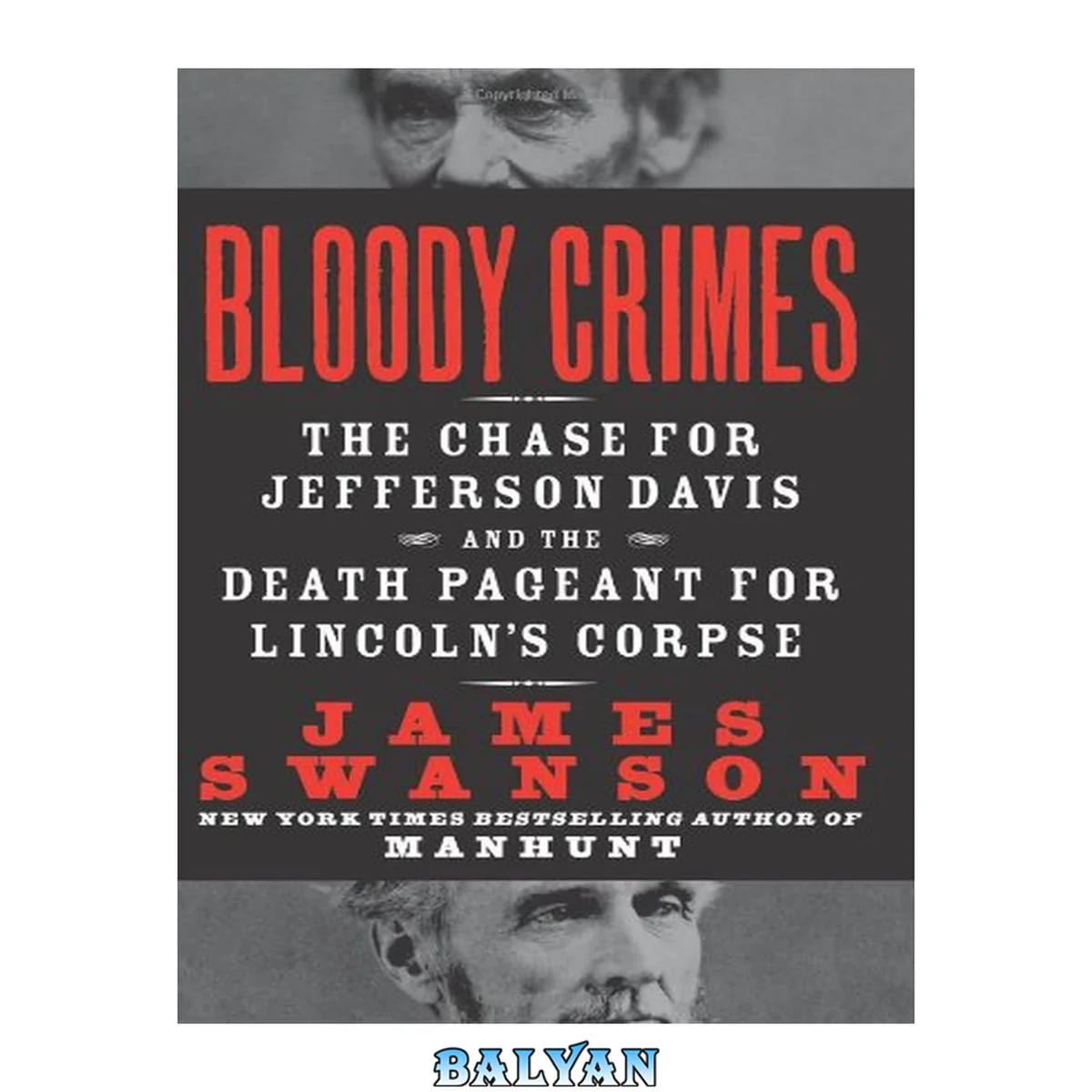 جلد کتاب Bloody Crimes - The Chase for Jefferson Davis and the Death Pageant for Lincoln's Corpse