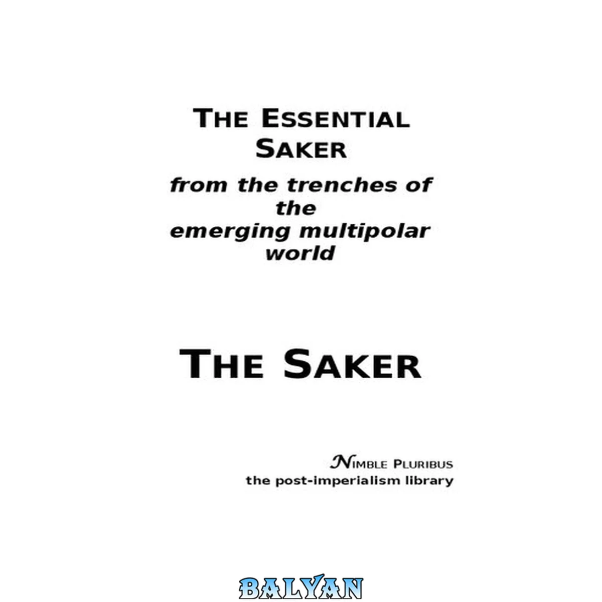 جلد کتاب T HE E SSENTIAL S AKER from the trenches of the emerging multipolar world 1