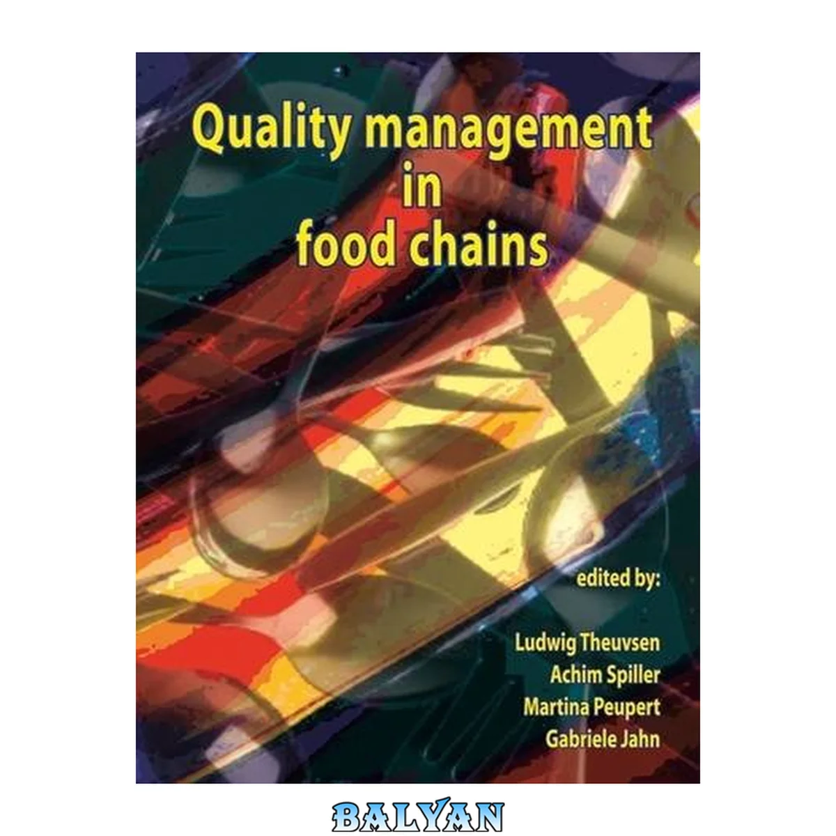 جلد کتاب Quality management in food chains : [EAAE Seminar on Quality Management and Quality Assurance in Food Chains held at the Georg-August-University of Goettingen in 2005