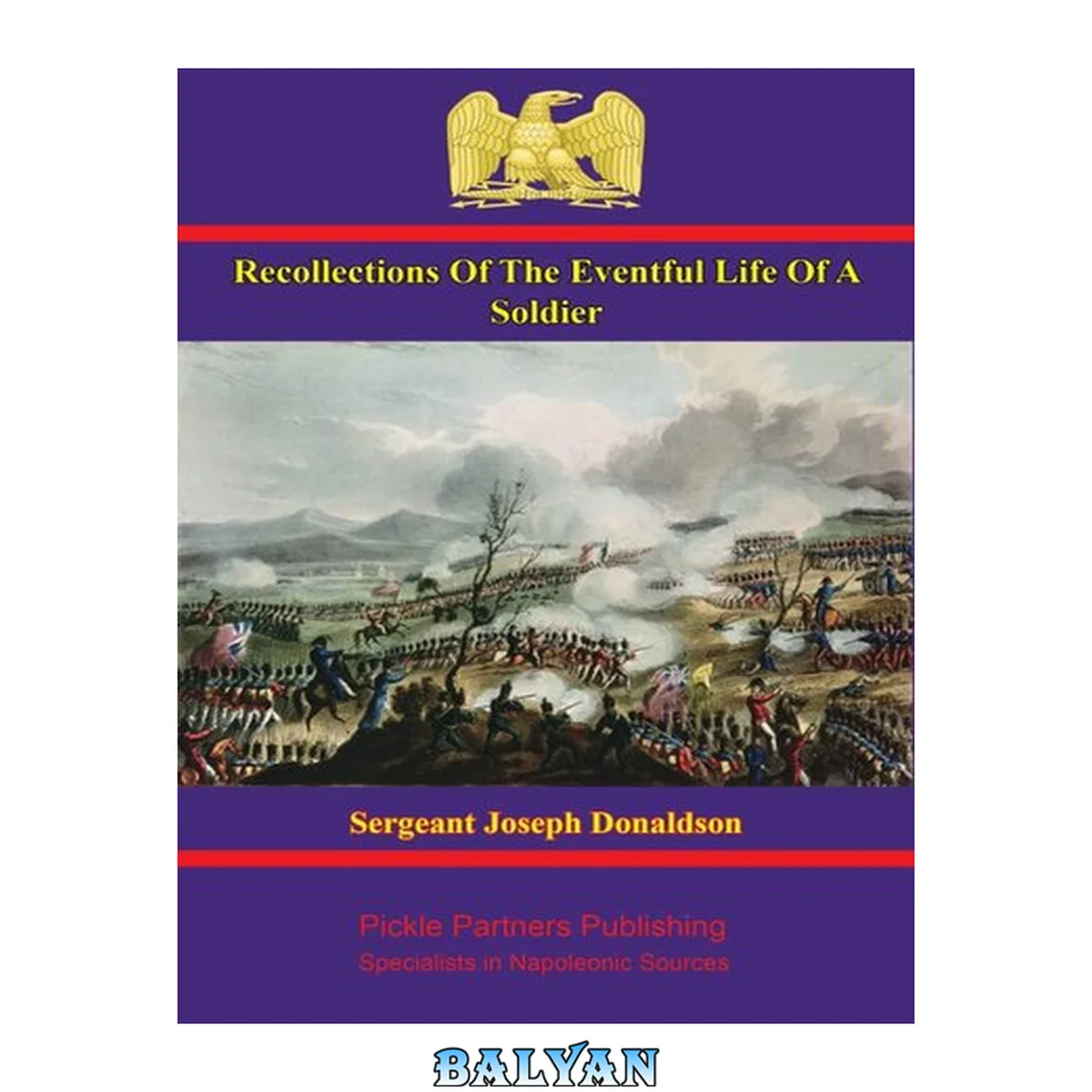 جلد کتاب Recollections Of The Eventful Life Of A Soldier : By The Late Joseph Donaldson, Sergeant In The Ninety-Fourth Scots Brigade