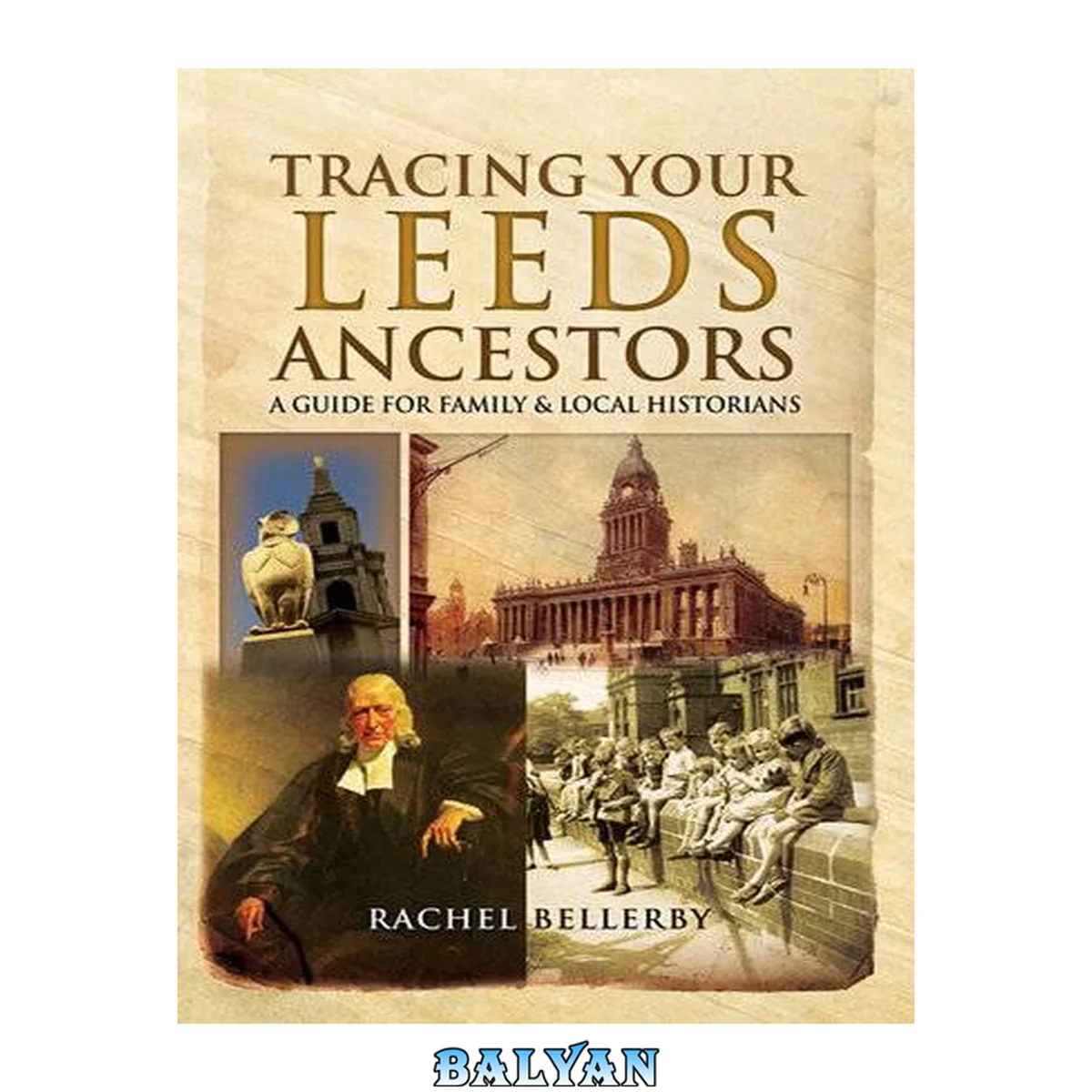 جلد کتاب Tracing Your Leeds Ancestors: A Guide for Family &amp; Local Historians (Tracing Your Ancestors)