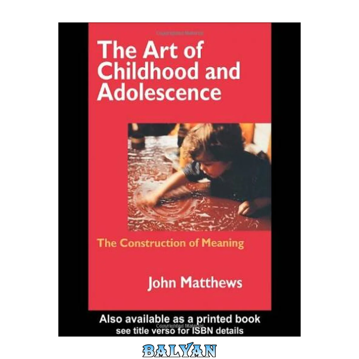 جلد کتاب The Art of Childhood and Adolescence : The Construction of Meaning