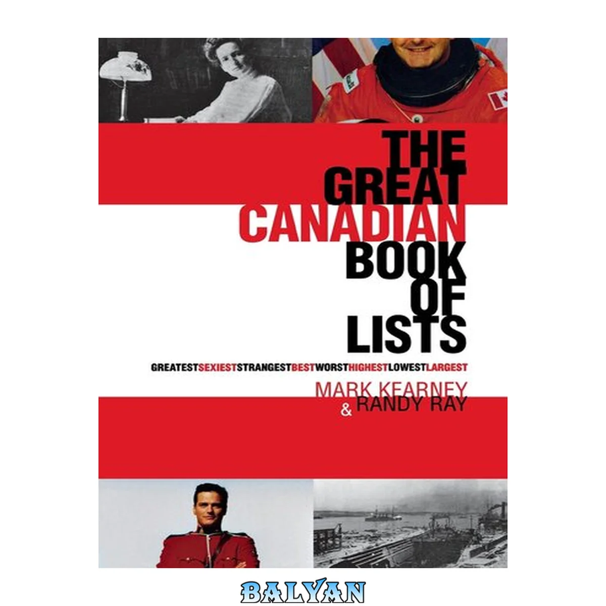 جلد کتاب The great Canadian book of lists : greatest, sexiest, strangest, best, worst, highest, lowest, largest