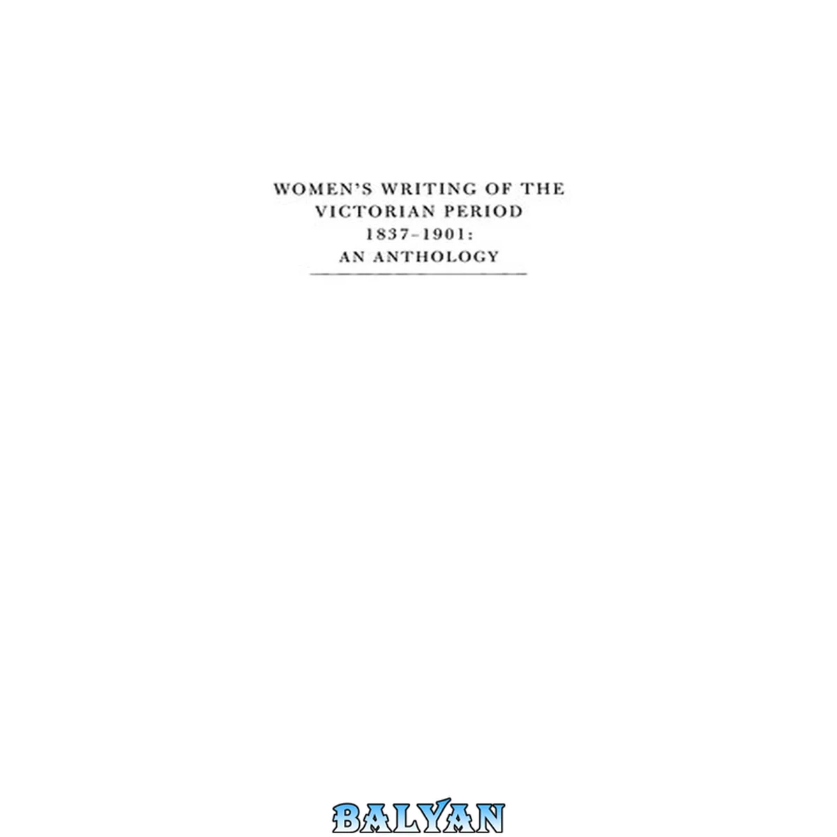 جلد کتاب Women's writing of the Victorian period, 1837-1901 : an anthology