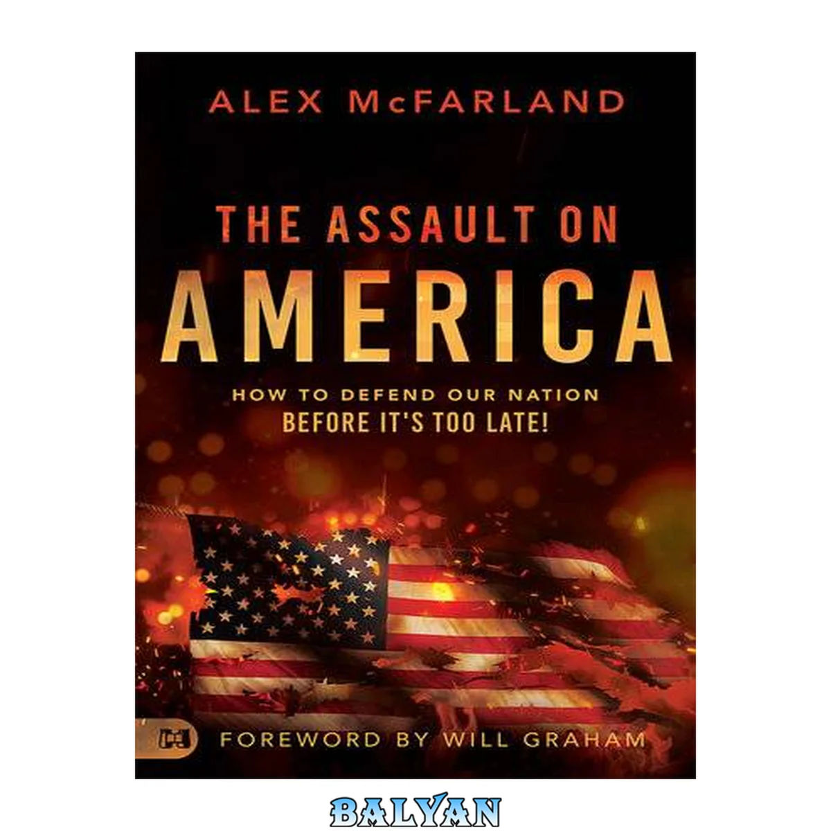 جلد کتاب The Assault on America: How to Defend Our Nation Before It's Too Late!