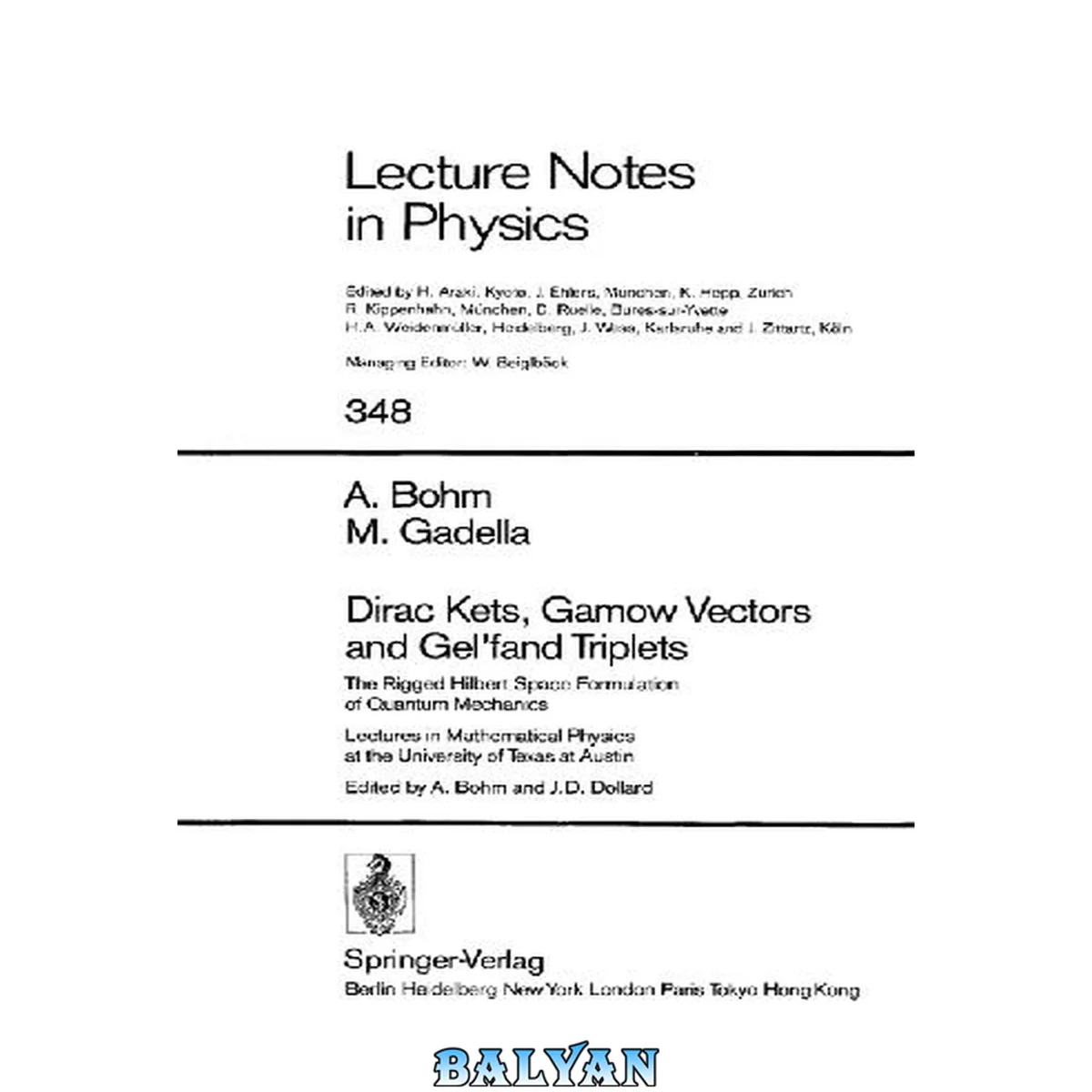 جلد کتاب Dirac Kets, Gamow Vectors And Gel'fand Triplets: The Rigged Hilbert Space Formulation Of Quantum Mechanics. Lectures In Mathematical Physics At The ... Of Texas At Austin (lecture Notes In Physics)