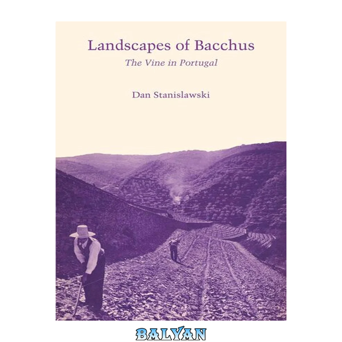 جلد کتاب Landscapes Of Bacchus : The Vine in Portugal