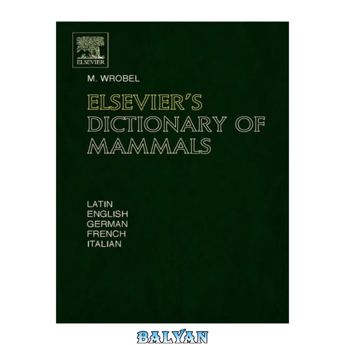 جلد کتاب Elsevier's dictionary of mammals : in Latin, English, German, French and Italian