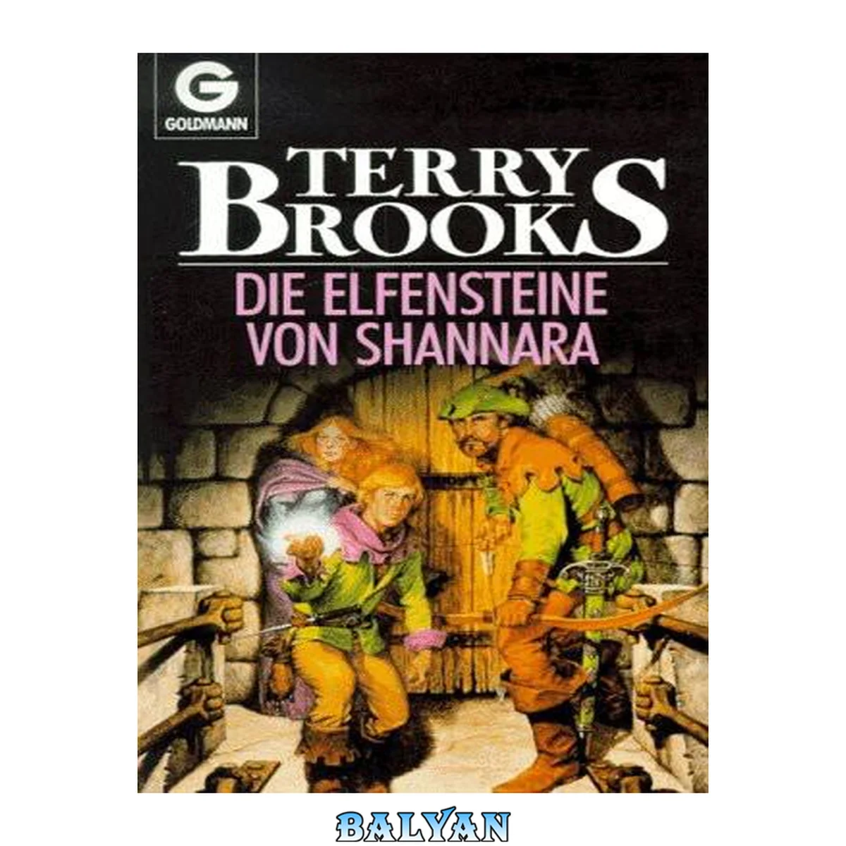 جلد کتاب Die Elfensteine von Shannara Elfensteine, Druide, Dämonen ; d. dreiteilige Fantasy-Saga voll myst. Wunder u. hero. Abenteuer in e. Bd. ; fantasy-Roman