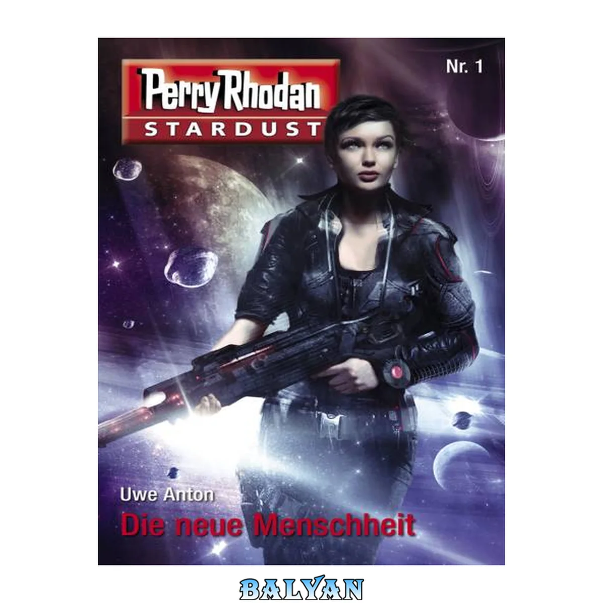 جلد کتاب Stardust 1: Die neue Menschheit: Perry Rhodan Miniserie (Perry Rhodan-Stardust) (German Edition)