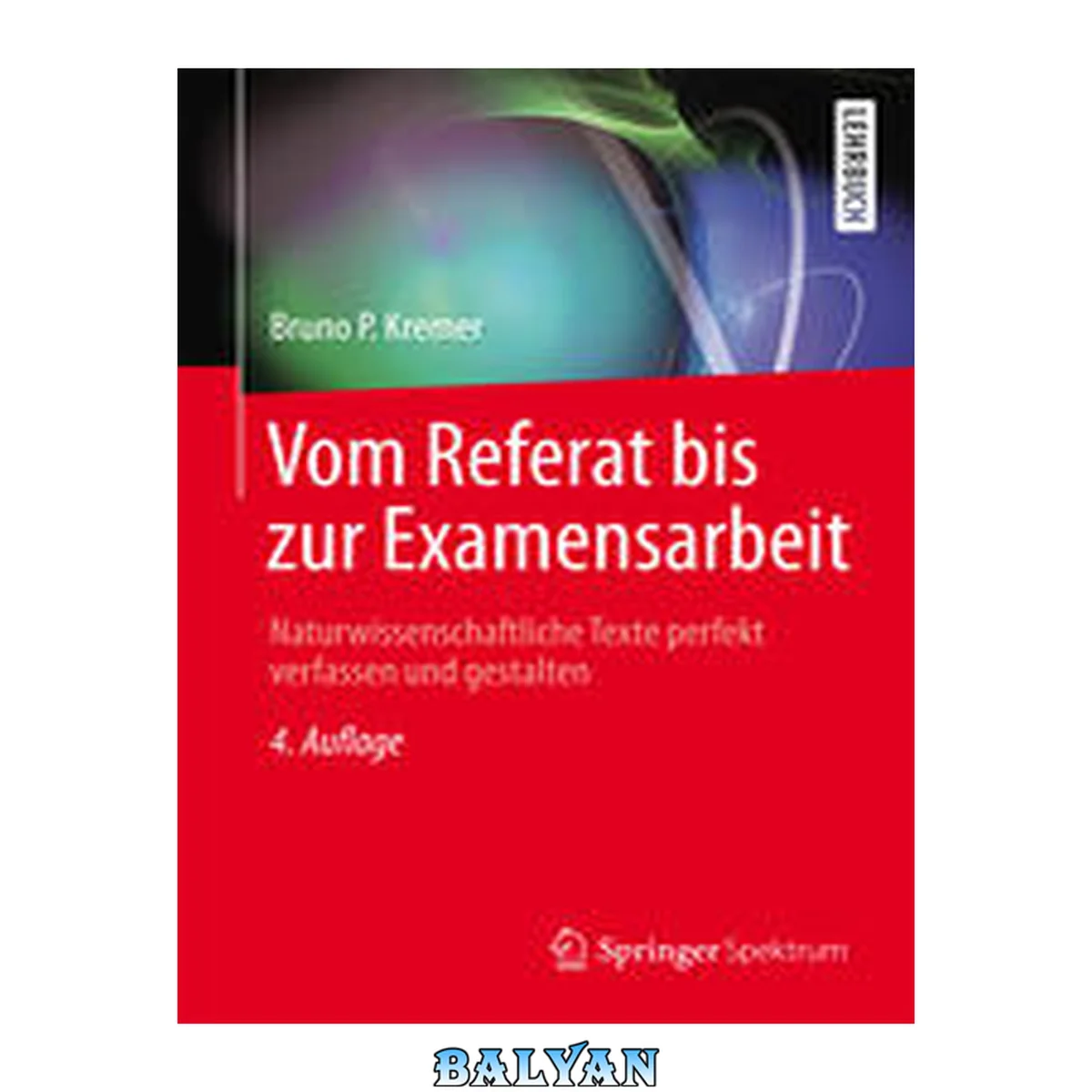 جلد کتاب Vom Referat Bis Zur Examensarbeit: Naturwissenschaftliche Texte Perfekt Verfassen Und Gestalten (german Edition)
