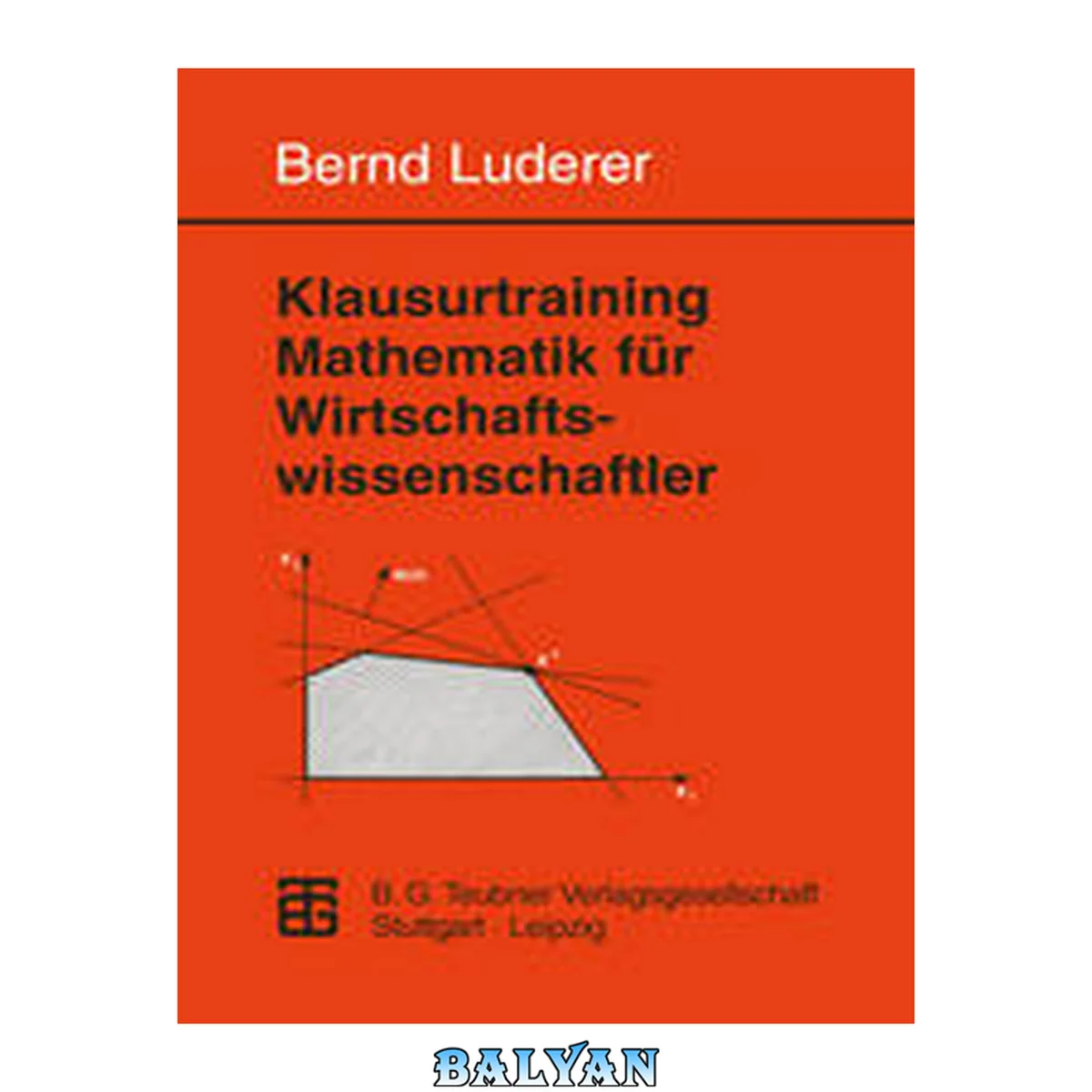 جلد کتاب Klausurtraining Mathematik für Wirtschaftswissenschaftler: Aufgaben -- Hinweise -- Lösungen