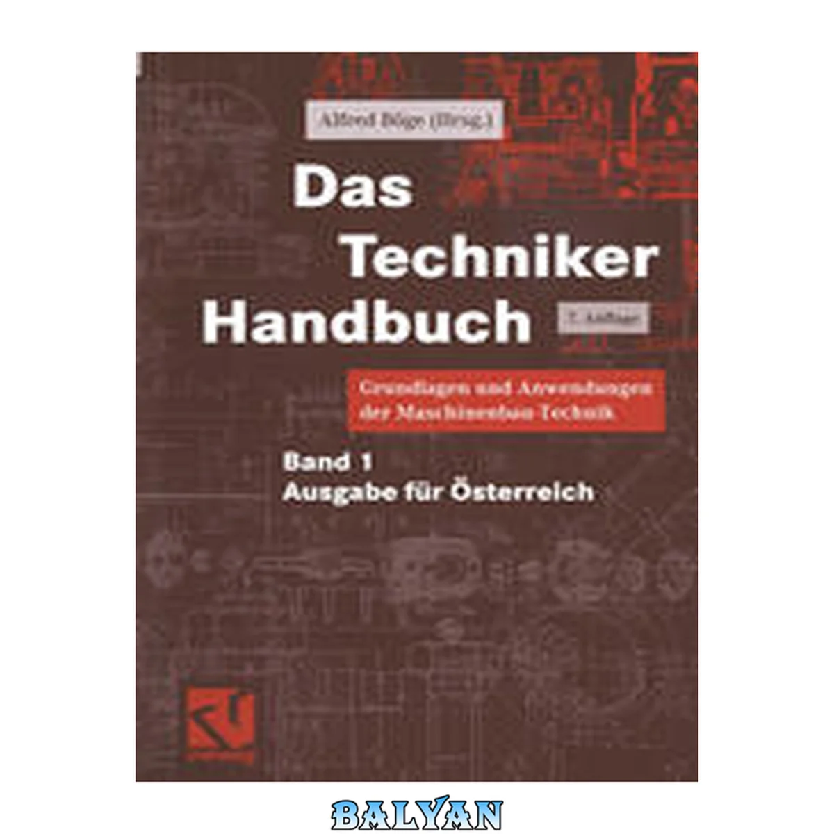 جلد کتاب Das Techniker Handbuch: Grundlagen und Anwendungen der Maschinenbau-Technik. Ausgabe für Österreich Band 1