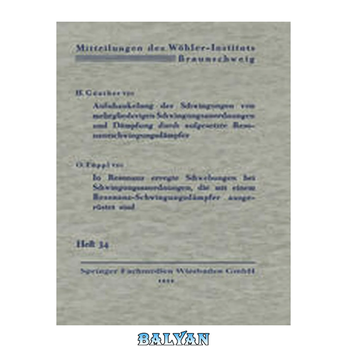 جلد کتاب Aufschaukelung der Schwingungen von mehrgliederigen Schwingungsanordnungen und Dämpfung durch aufgesetzte Resonanzschwingungsdämpfer. In Resonanz erregte Schwebungen bei Schwingungsanordnungen, die mit einem Resonanz-Schwingungsdämpfer ausgerüstet sind