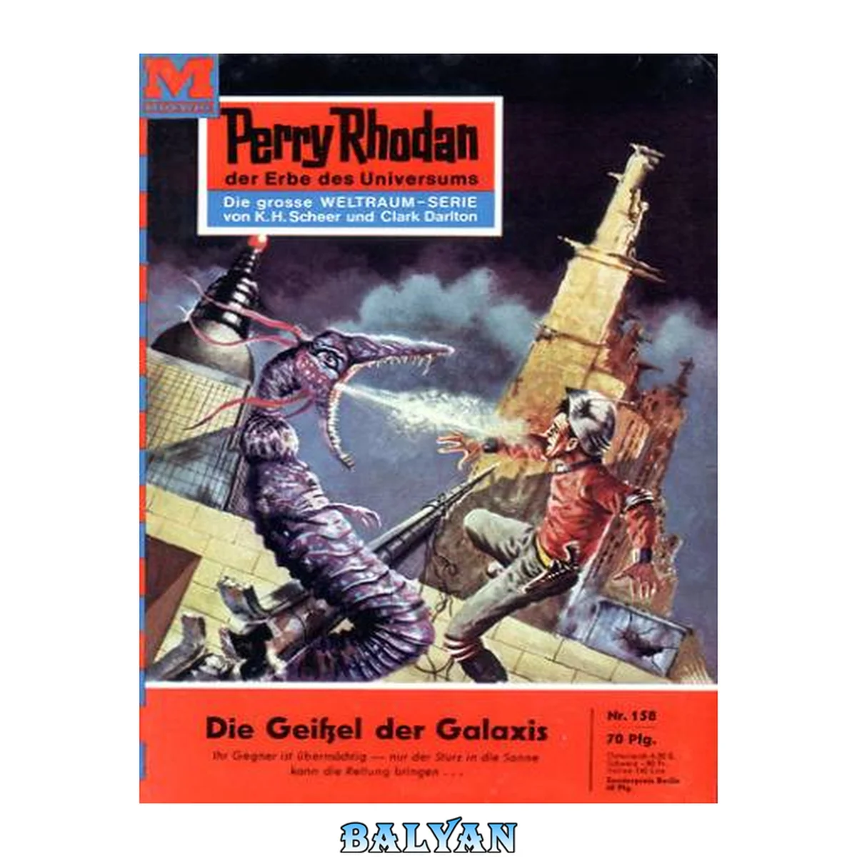 جلد کتاب Perry Rhodan 158: Die Geißel der Galaxis (Heftroman) Ihr Gegner ist übermächtig - nur der Sturz in die Sonne kann die Rettung bringen