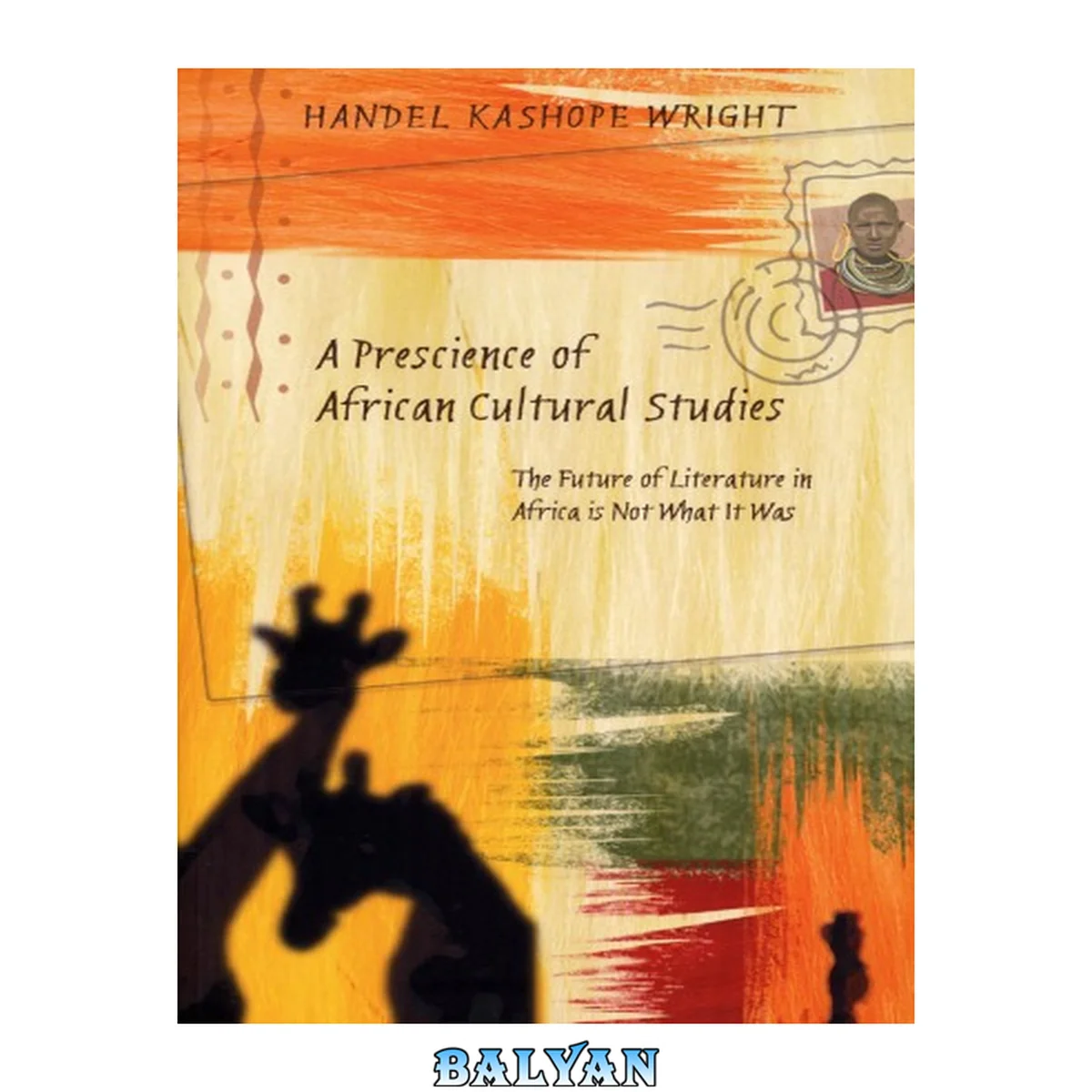 جلد کتاب A Prescience of African Cultural Studies: The Future of Literature in Africa Is Not What It Was (Counterpoints (New York, N.Y.), Vol. 40.)