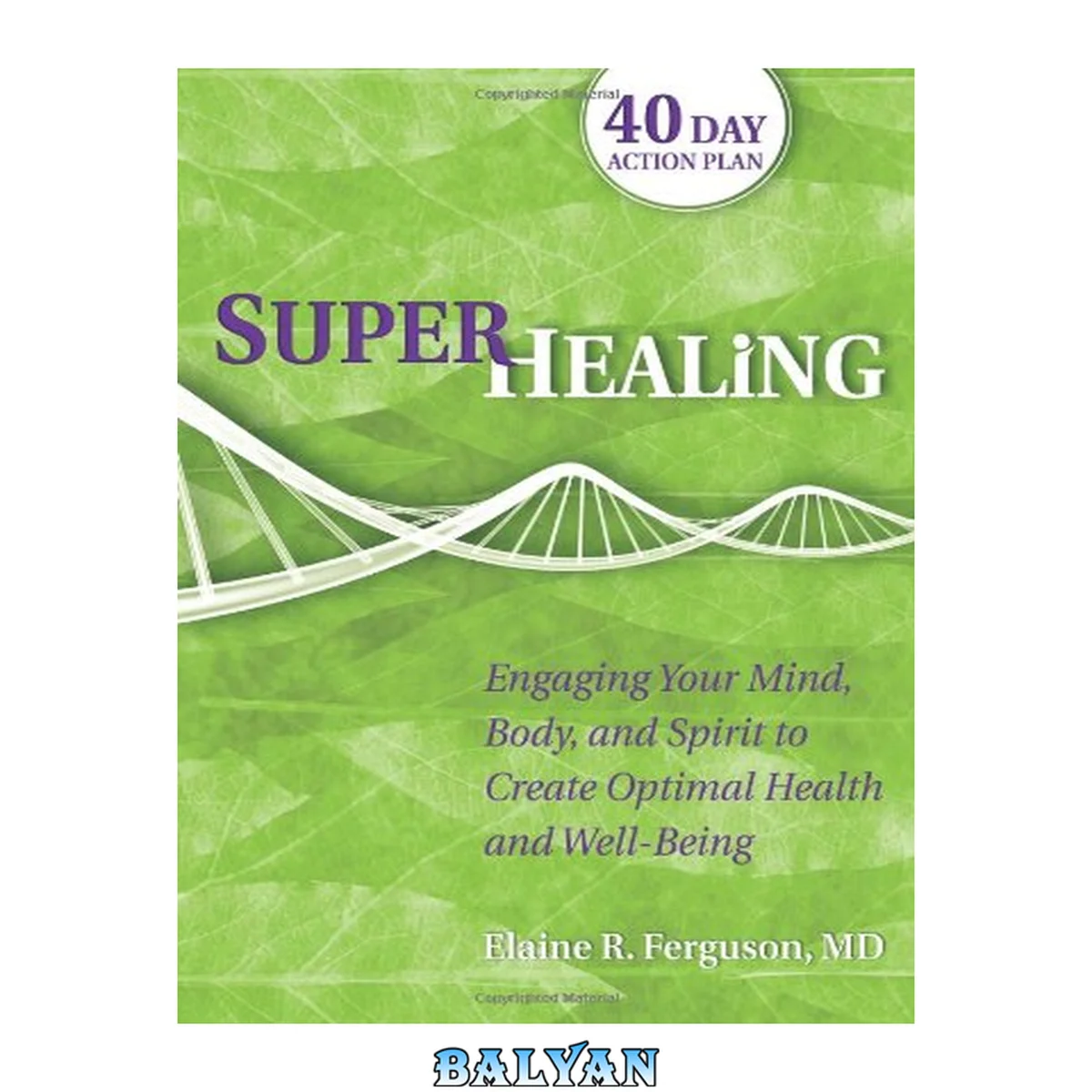 جلد کتاب Superhealing : Engaging Your Mind, Body, and Spirit to Create Optimal Health and Well-being
