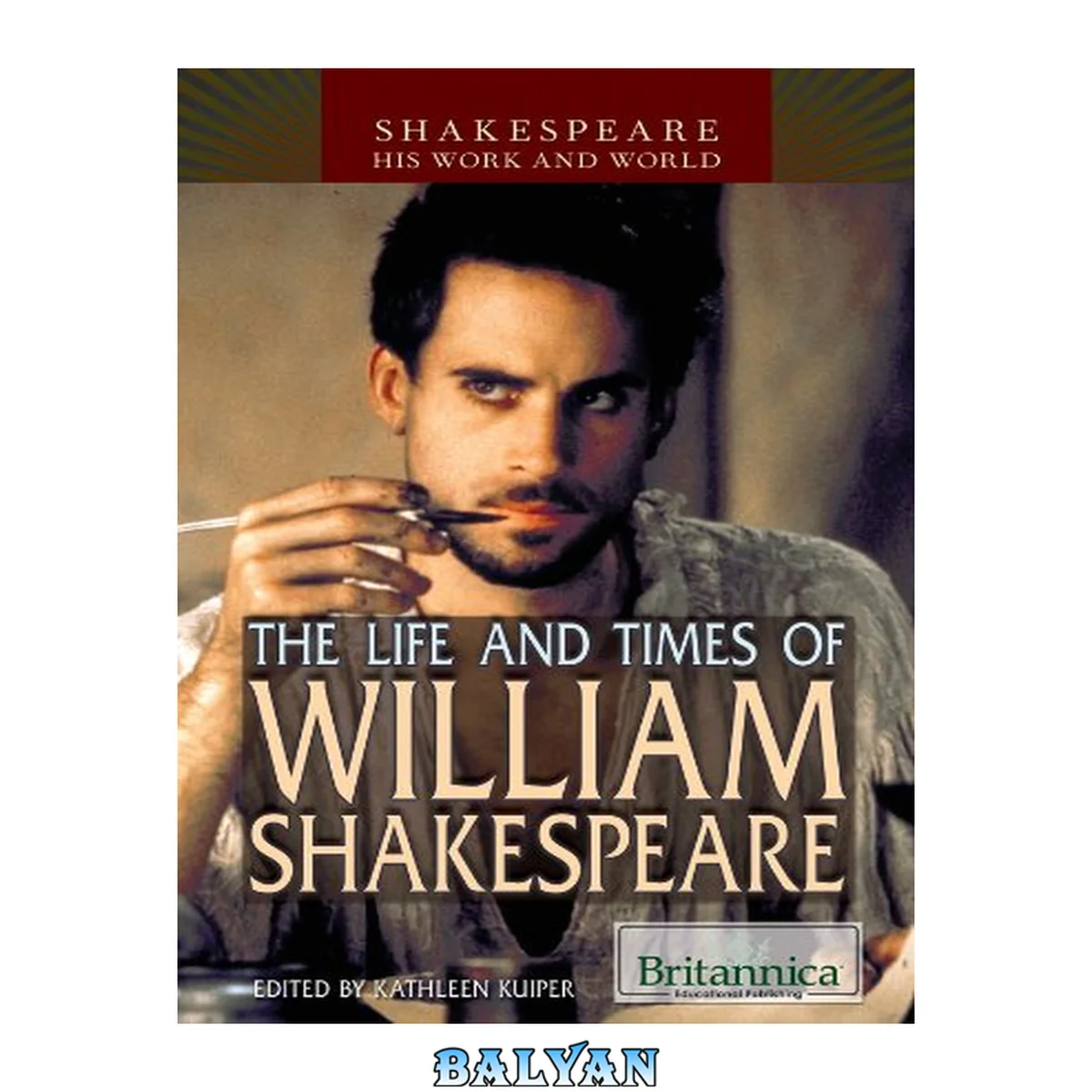 جلد کتاب The Life and Times of William Shakespeare (Shakespeare: His Work and World, 1)