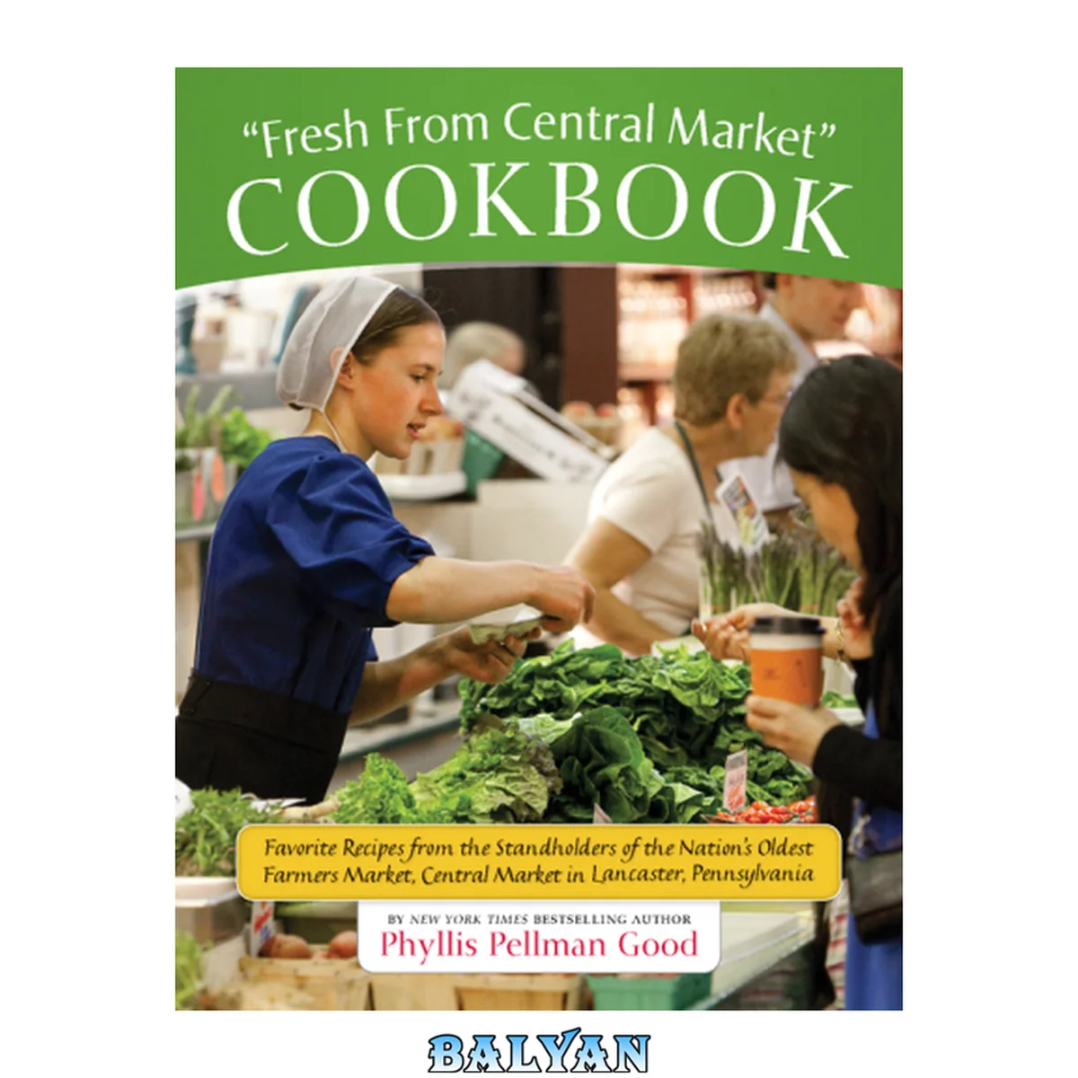 جلد کتاب Fresh from Central Market cookbook : favorite recipes from the standholders of the Nation's oldest farmers market, Central Market in Lancaster, Pennsylvania
