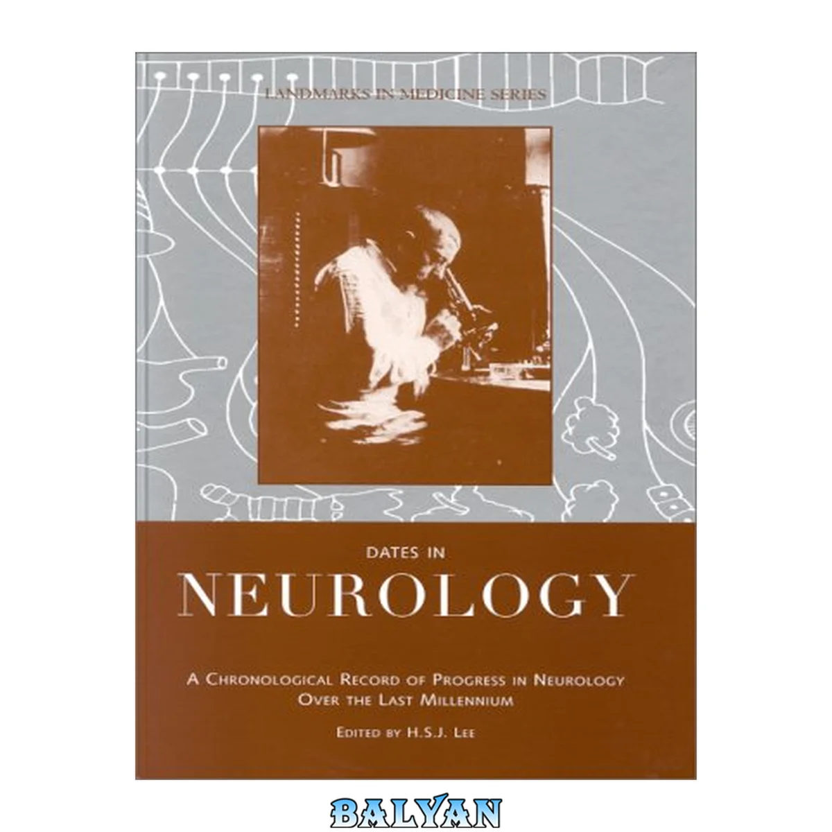 جلد کتاب Dates in Neurology: A Chronological Record of Progress in Neurology over the Last Millennium (Landmarks in Medicine)
