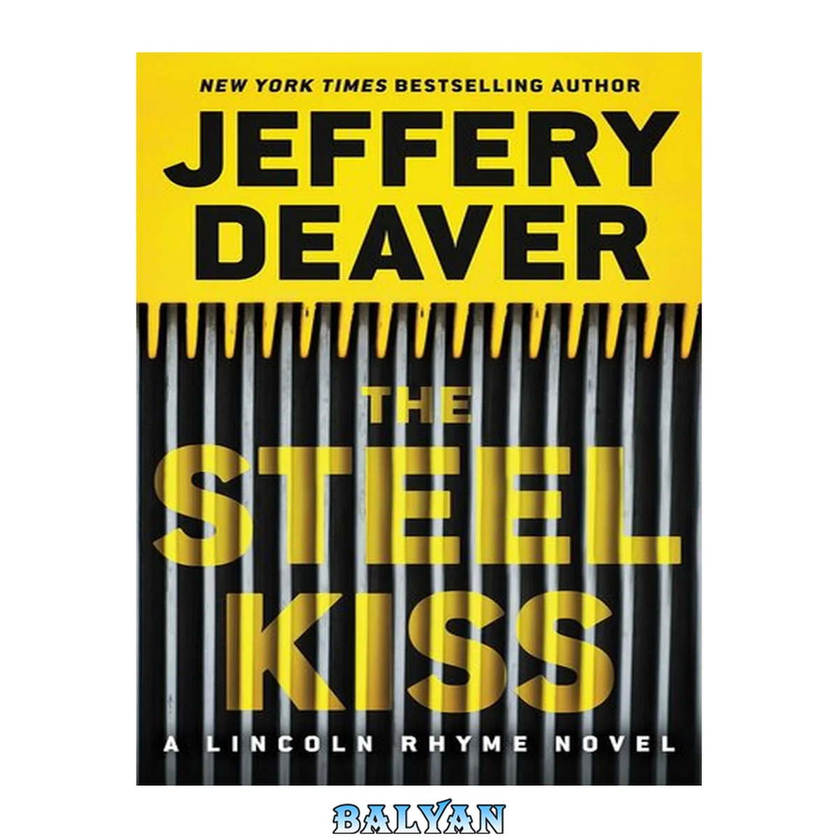 جلد کتاب The Steel Kiss: Lincoln Rhyme Book 12 (Lincoln Rhyme Thrillers)
