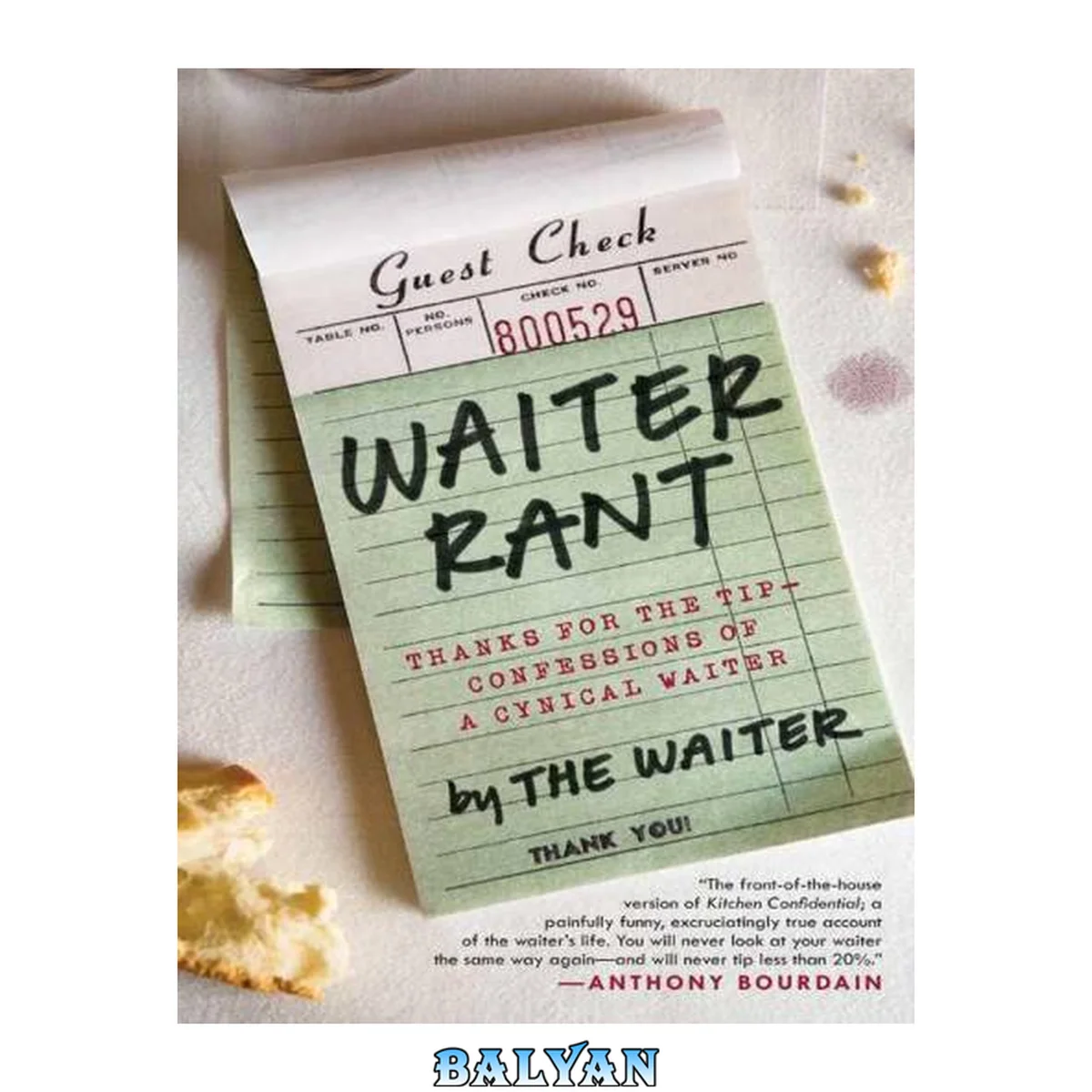 جلد کتاب Waiter rant : thanks for the tip-- confessions of a cynical waiter