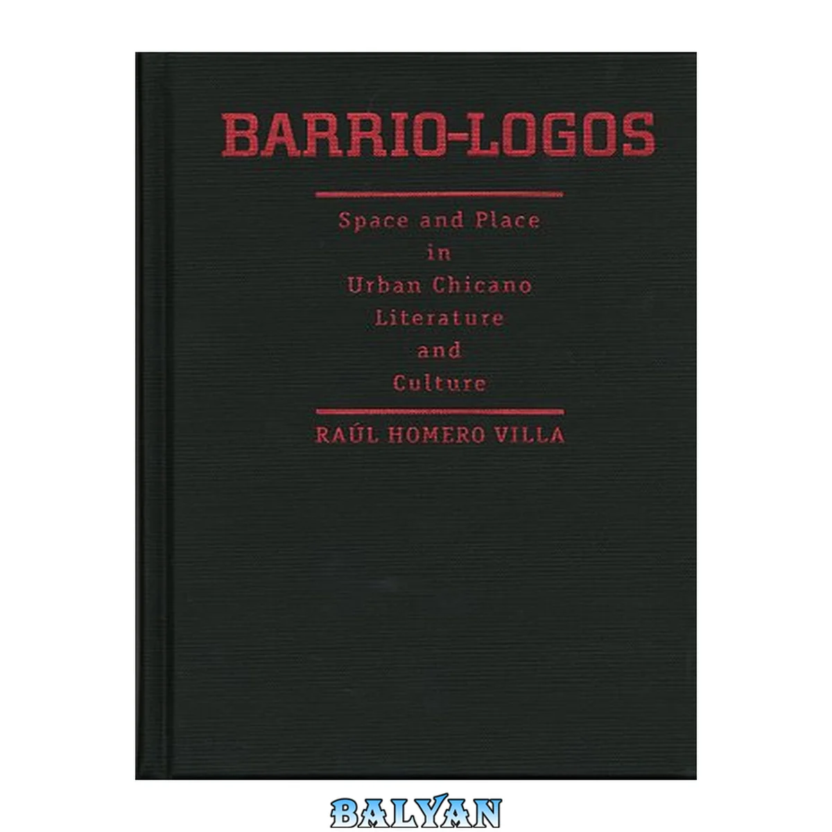 جلد کتاب Barrio-Logos: Space and Place in Urban Chicano Literature and Culture (CMAS History, Culture, and Society Series)