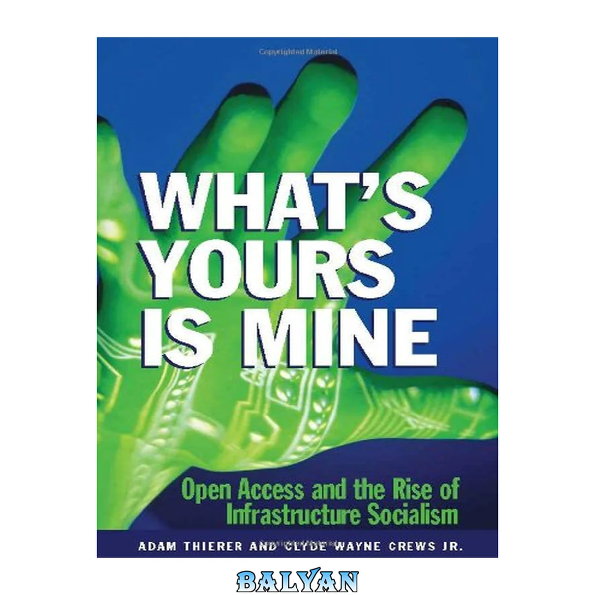 جلد کتاب What's Yours Is Mine : Open Access and the Rise of Infrastructure Socialism