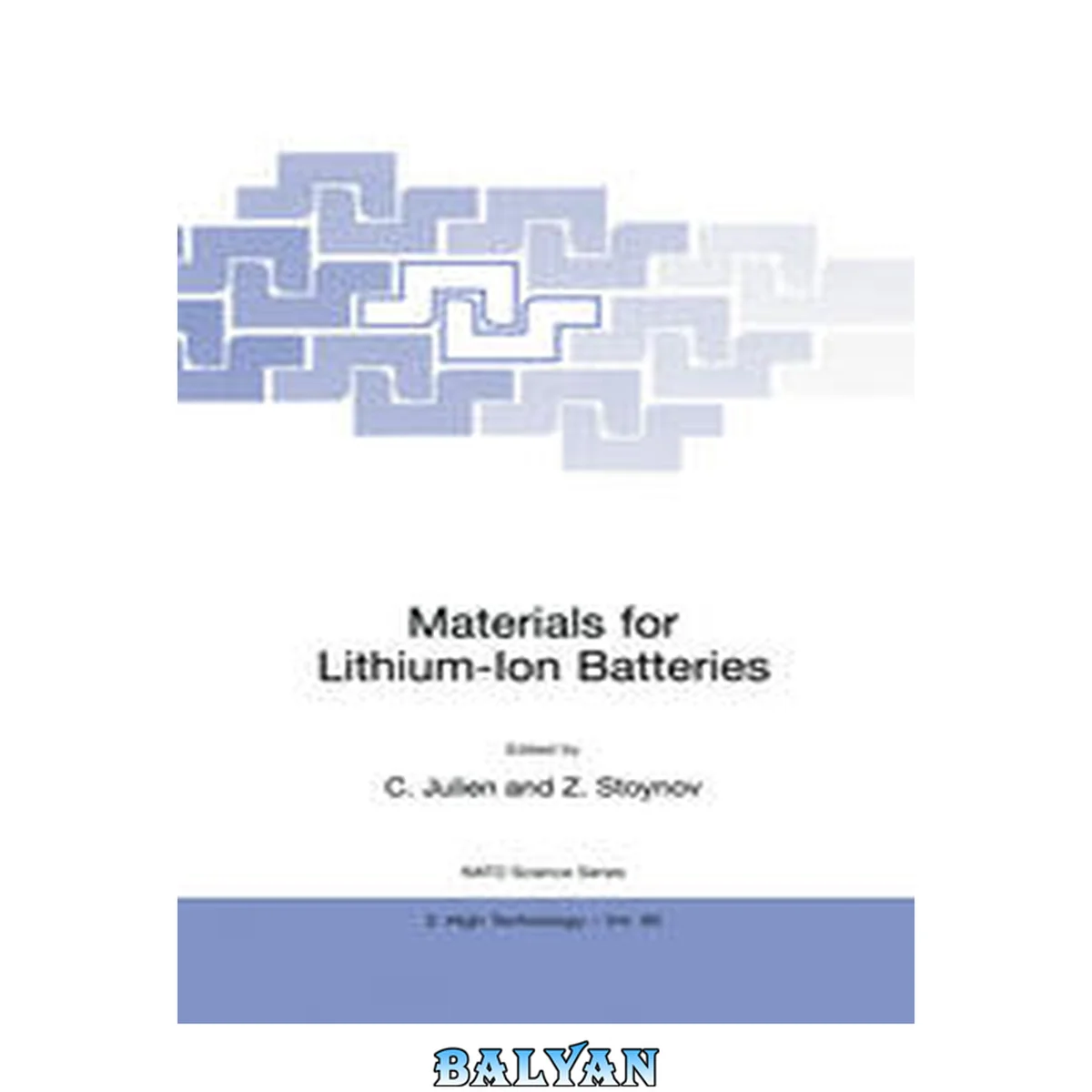 جلد کتاب Materials for lithium-ion batteries : [proceedings of the NATO Advanced Study Institute on Materials for Lithium-Ion Batteries, Design and Optimization, Sozopol, Bulgaria, September 21 - October 1, 1999