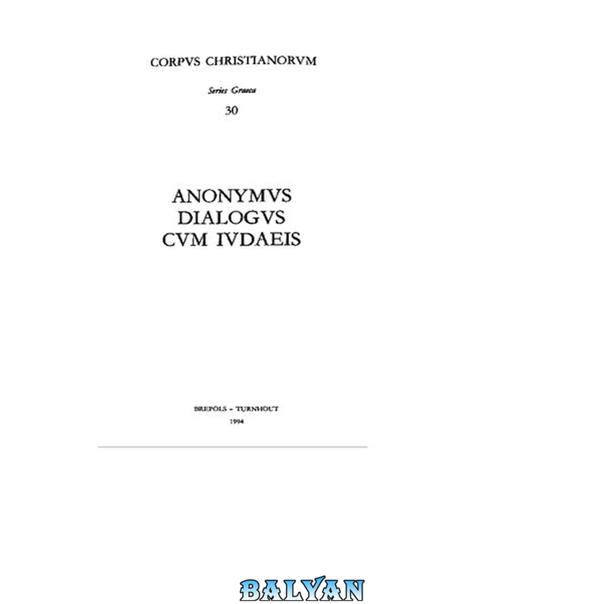 جلد کتاب Dialogus Cum Iudaeis Saeculi Ut Videtur Sexti (corpus Christianorum) (greek Edition)