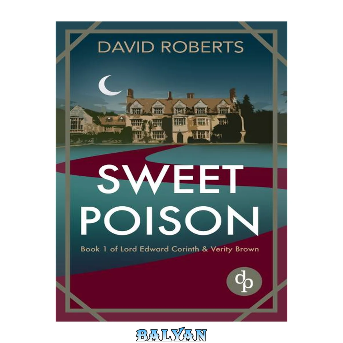 جلد کتاب Sweet Poison: A twisty Golden Age murder mystery (Lord Edward Corinth &amp; Verity Browne Book 1)